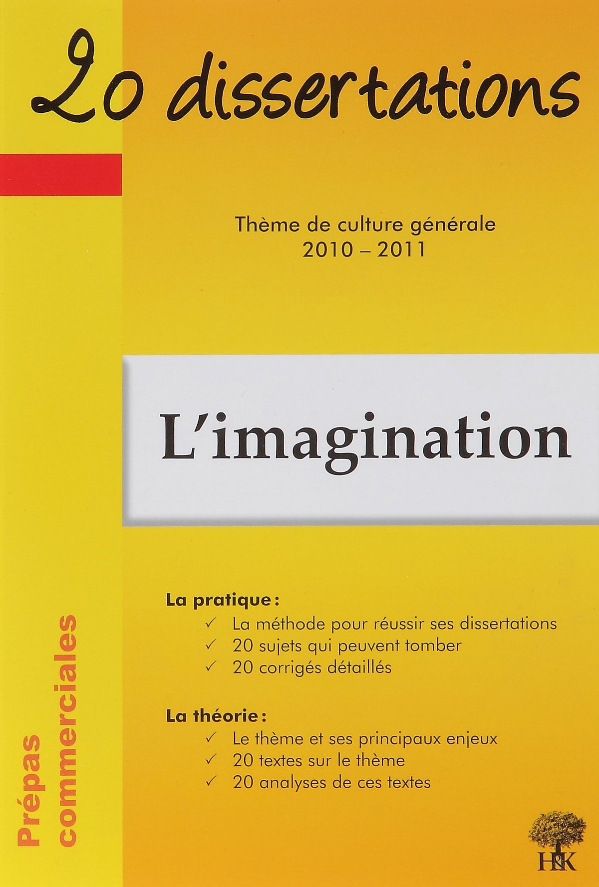 20 dissertations avec analyses et commentaires sur le thème L'imagination: Prépas commerciales 9782351410592