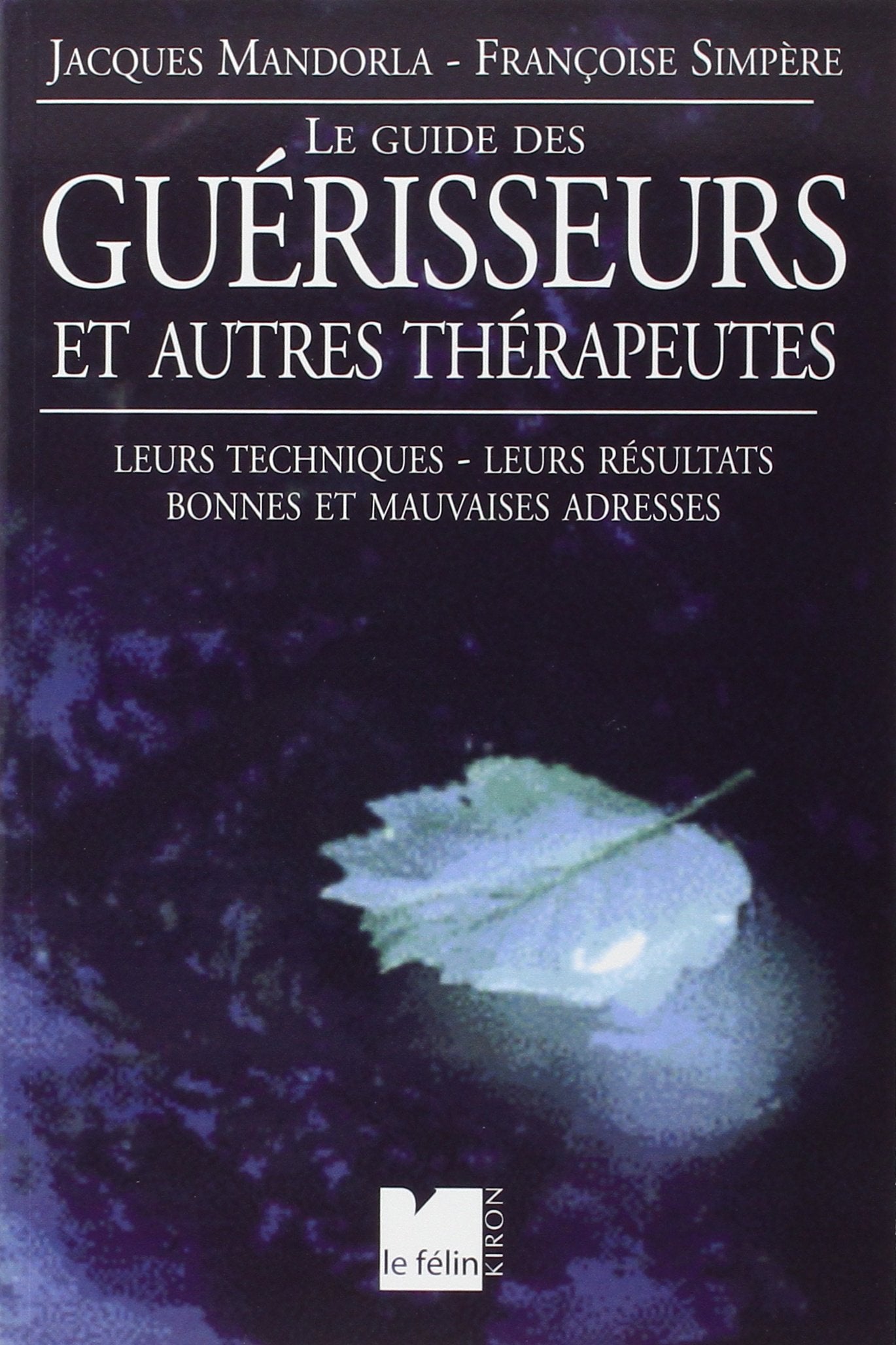 Le guide des guérisseurs et autres thérapeutes 9782866453961