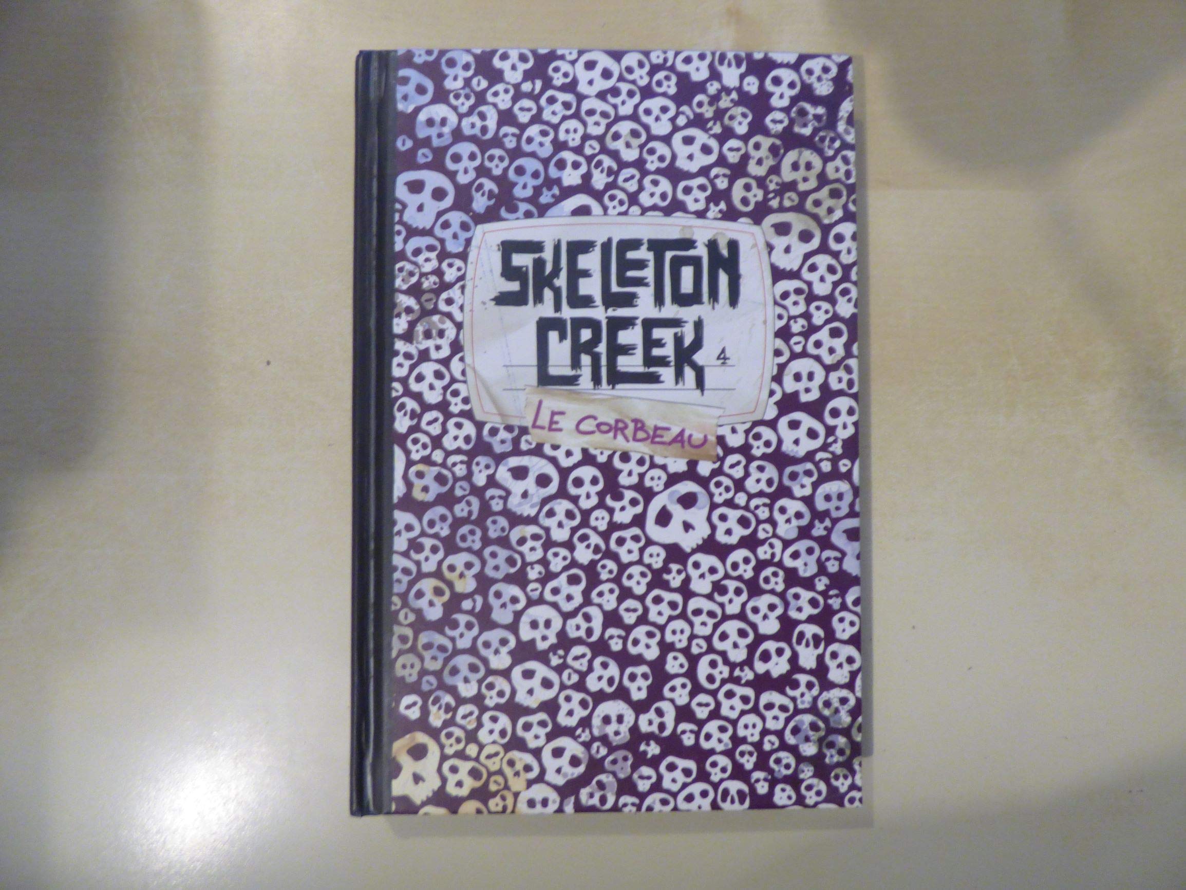 CORBEAU (LE) - SKELETON CREEK - T4 9782747037068