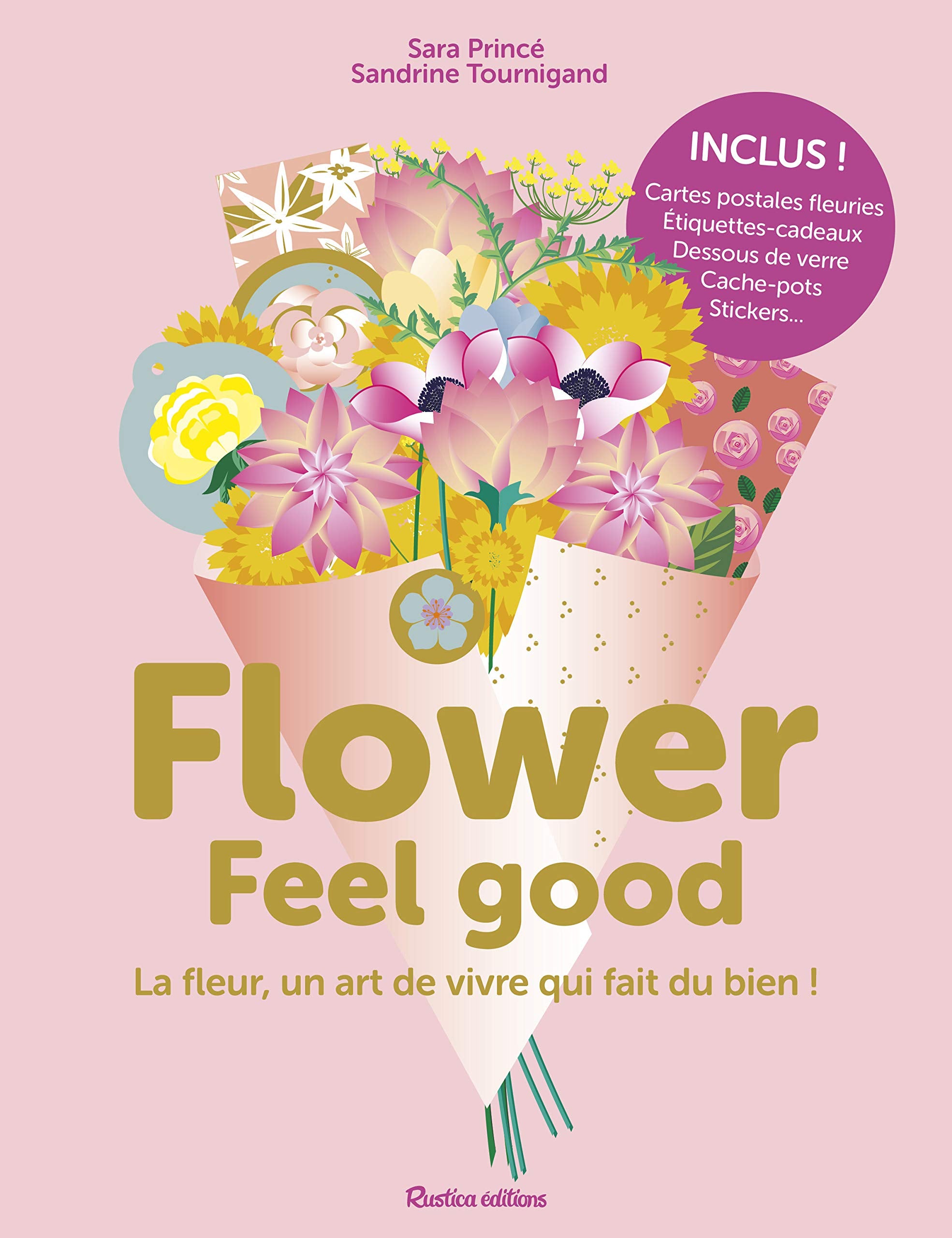 Flower feel good: La fleur, un art de vivre qui fait du bien ! 9782815314428