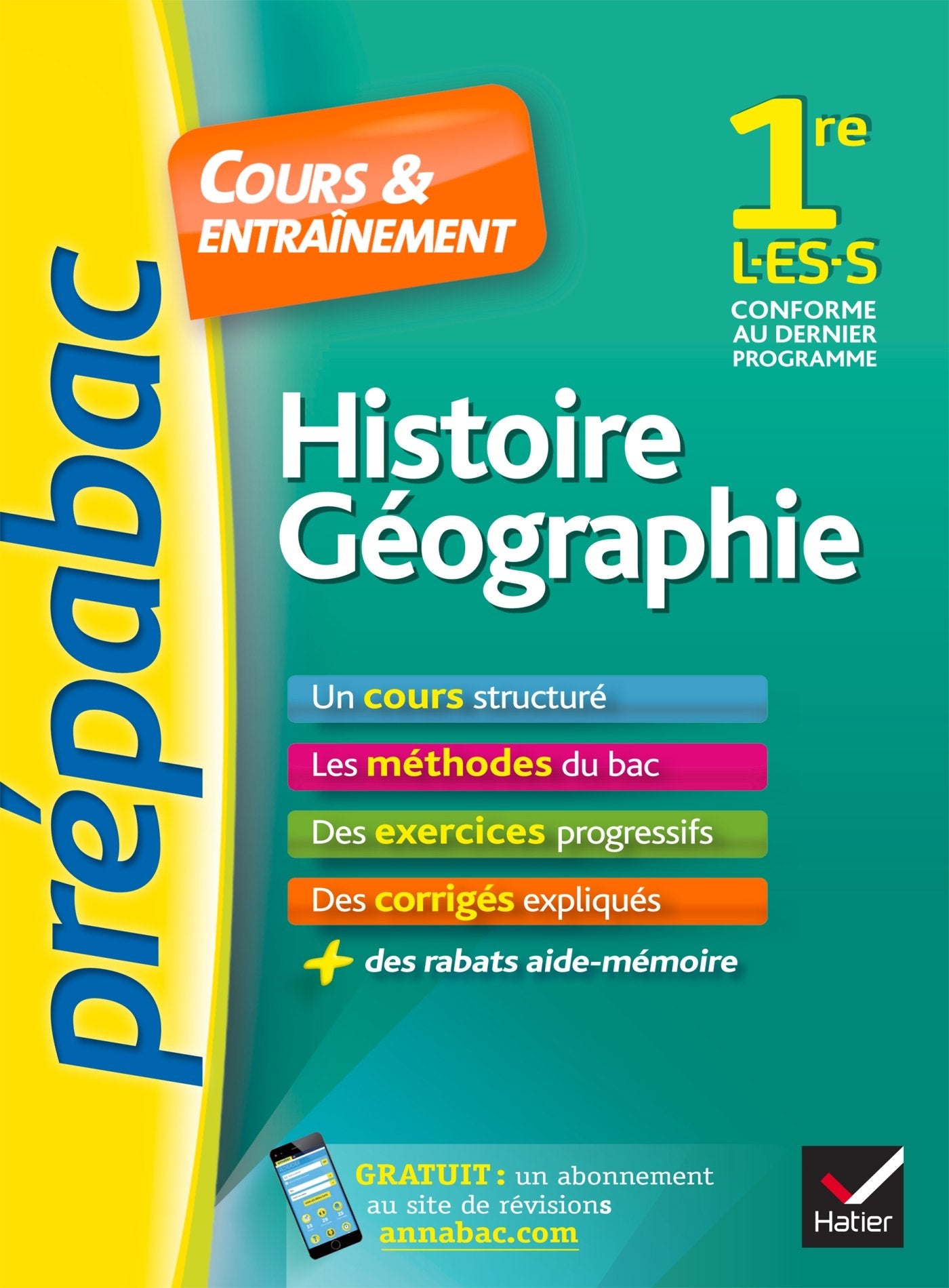 Histoire-Géographie 1re L, ES, S - Prépabac Cours & entraînement: cours, méthodes et exercices progressifs (première L, ES, S) 9782218994722