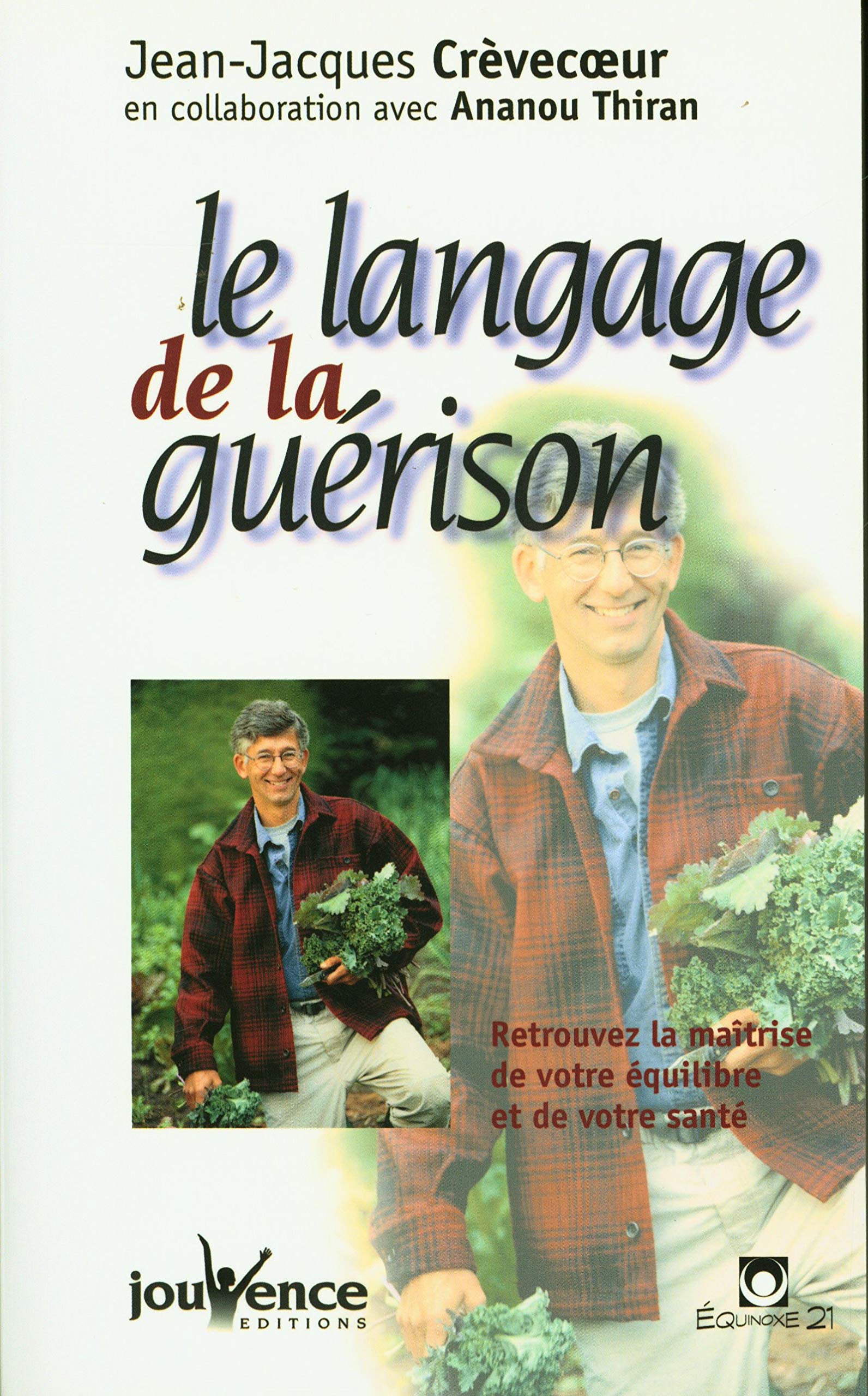 Le Langage de la guérison : Retrouvez la maîtrise de votre équilibre et de votre santé 9782883532045