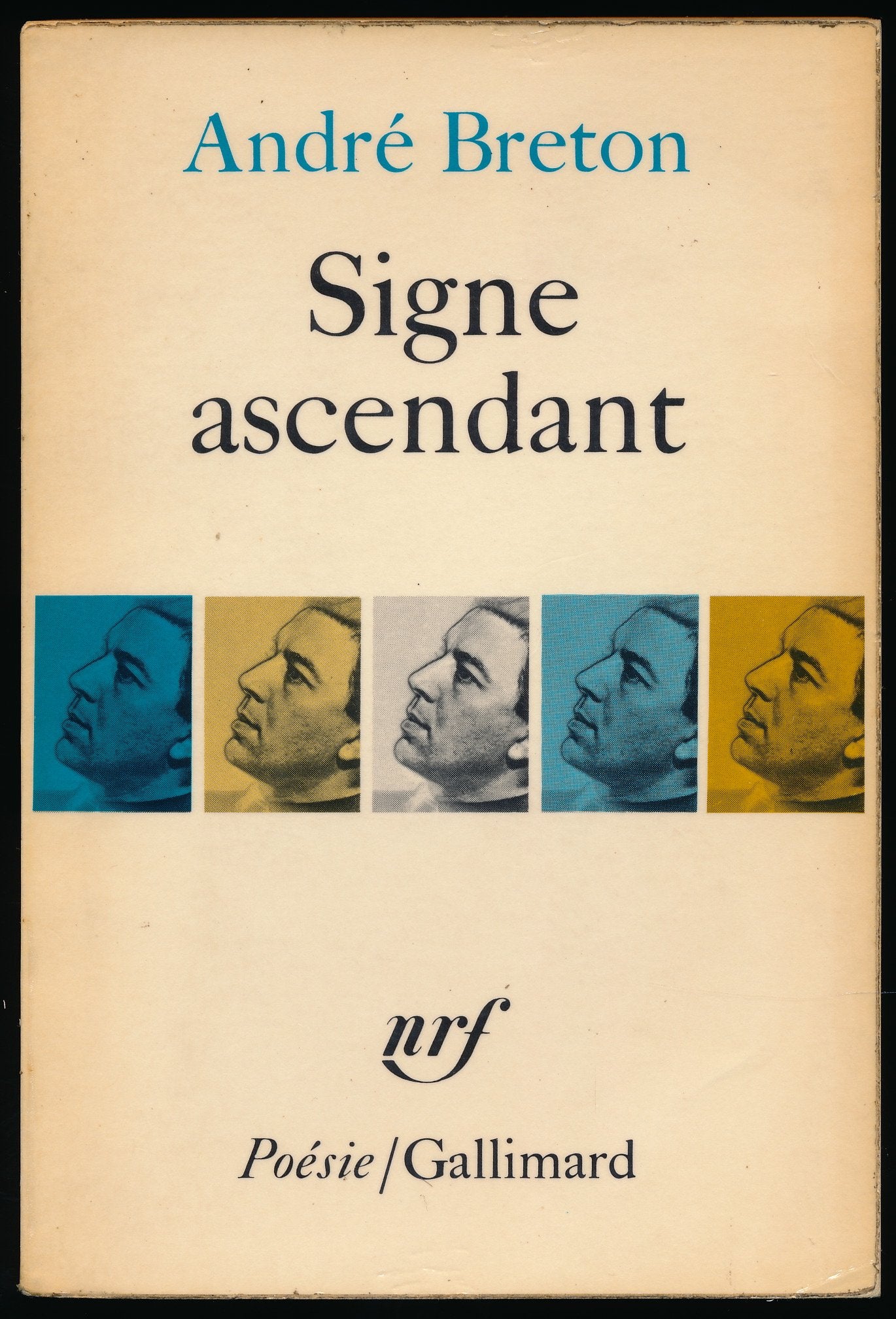 Signe ascendant, suivi de "Fata Morgana", "Les Etats généraux", "Des épingles tremblantes", "Xénophiles", "Ode à Charles Fourier", "Constellations", "Le la" - Suivi de "La vie et l'oeuvre d'André Breton" 