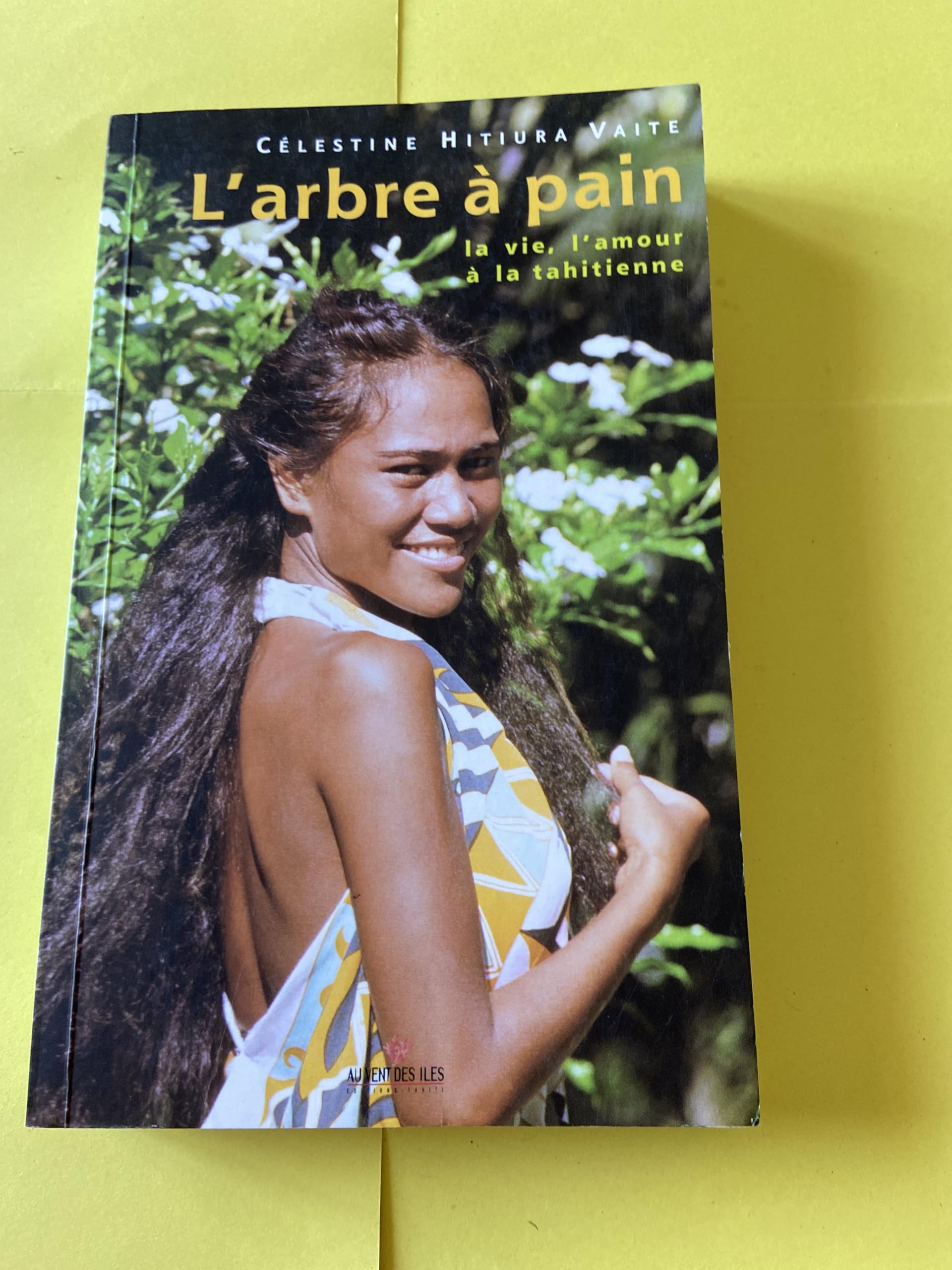 L'Arbre à pain : La Vie, l'amour à la tahitienne 9782909790466