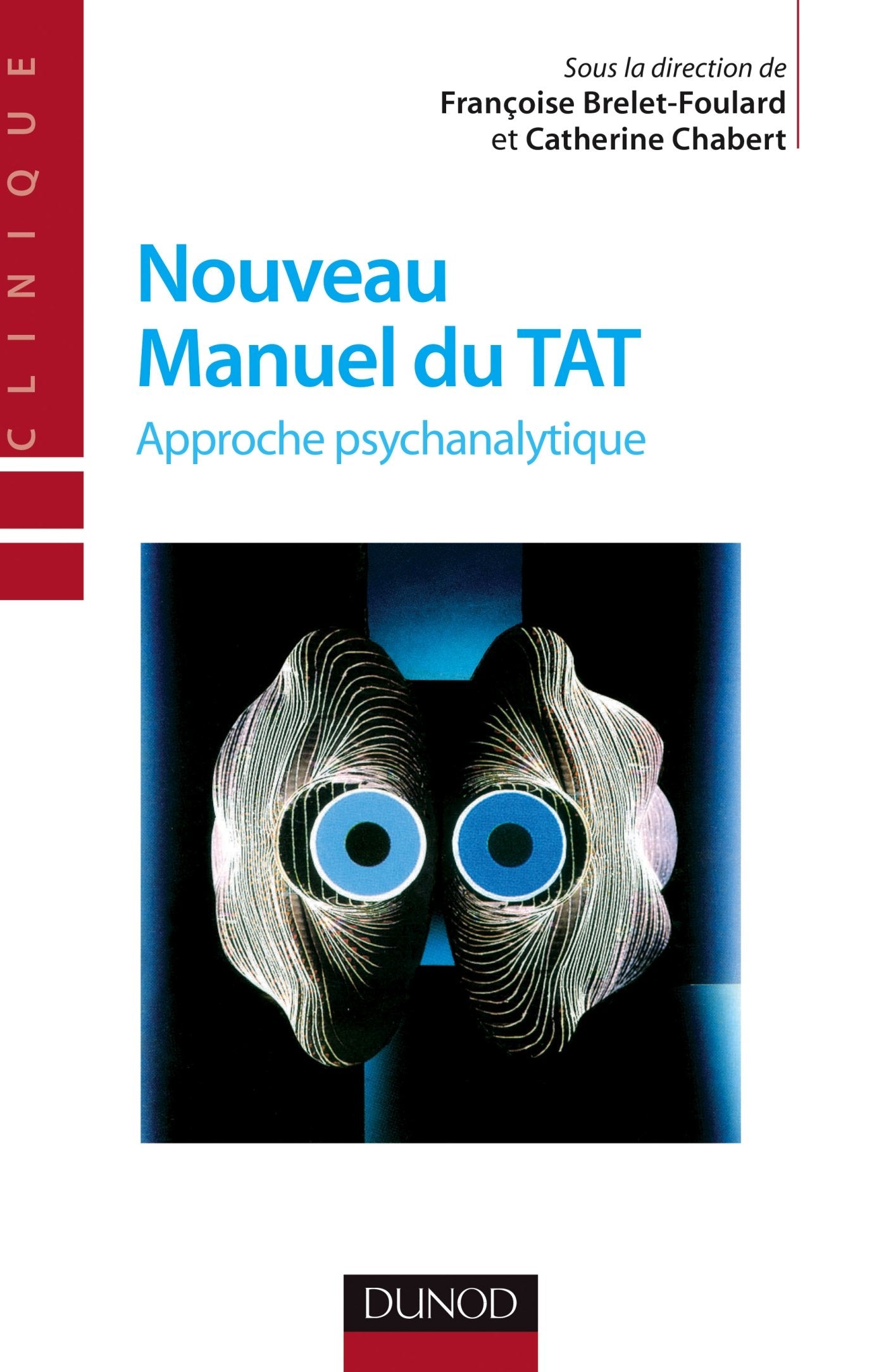 Nouveau manuel du TAT - 2e éd. - Approche psychanalytique: Approche psychanalytique 9782100490387