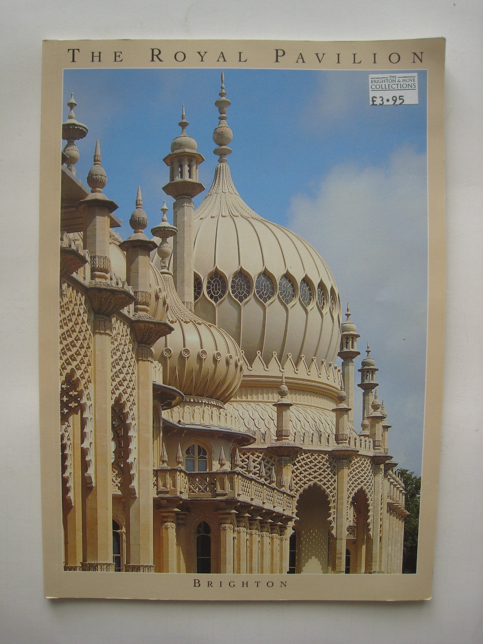 The Royal Pavilion - The Palace of George IV (Brighton) 9780948723216