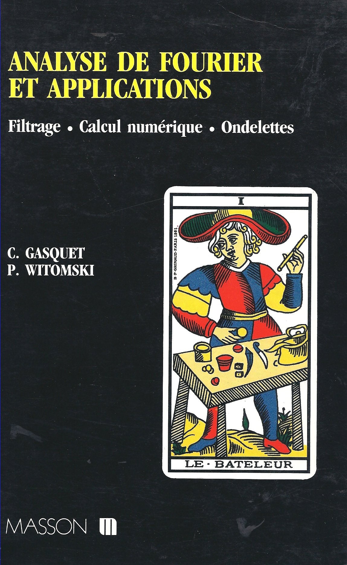 Analyse de Fourier et applications: Filtrage, calcul numérique, ondelettes 9782225820182