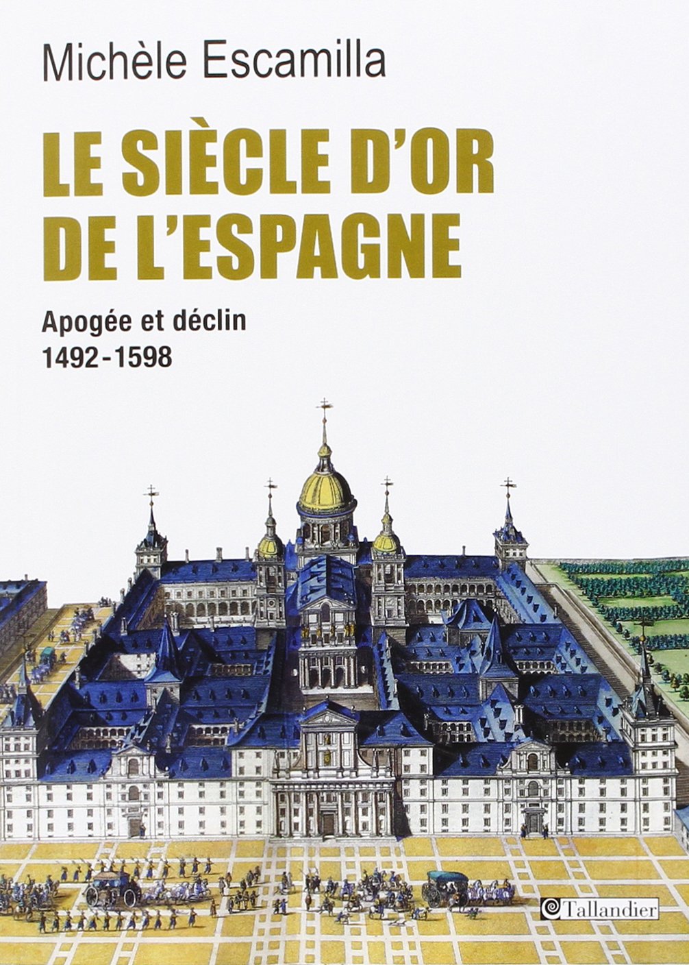 Le siècle d'or de l'Espagne: 1492-1556 9791021005259