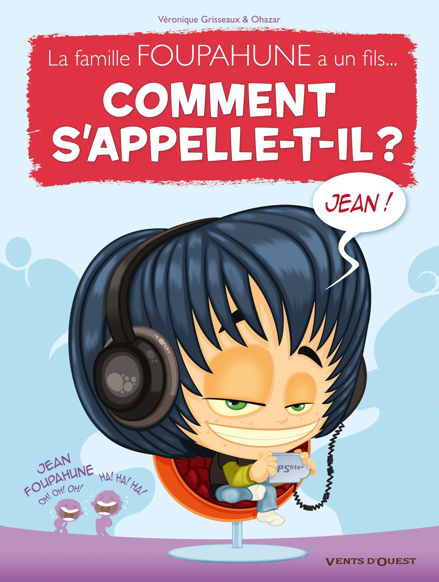 Comment s'appelle-t-il ? - Tome 01: La famille Foupahune a un fils... 9782749305578