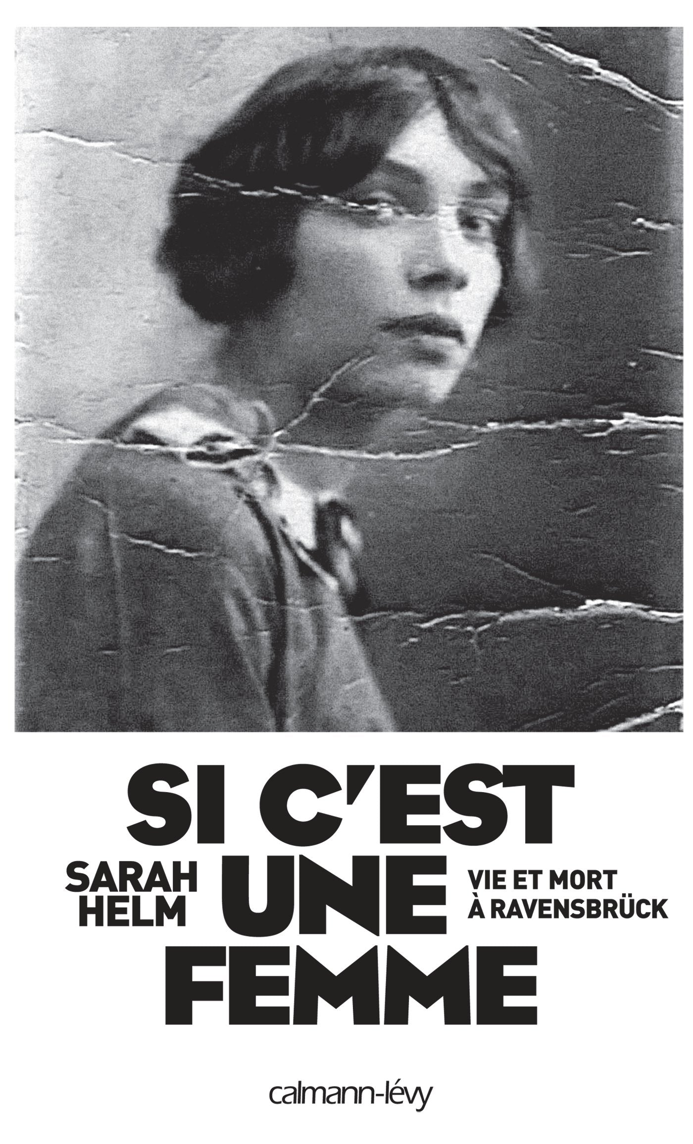 SI C EST UNE FEMME: Vie et mort à Ravensbrück 9782702158098