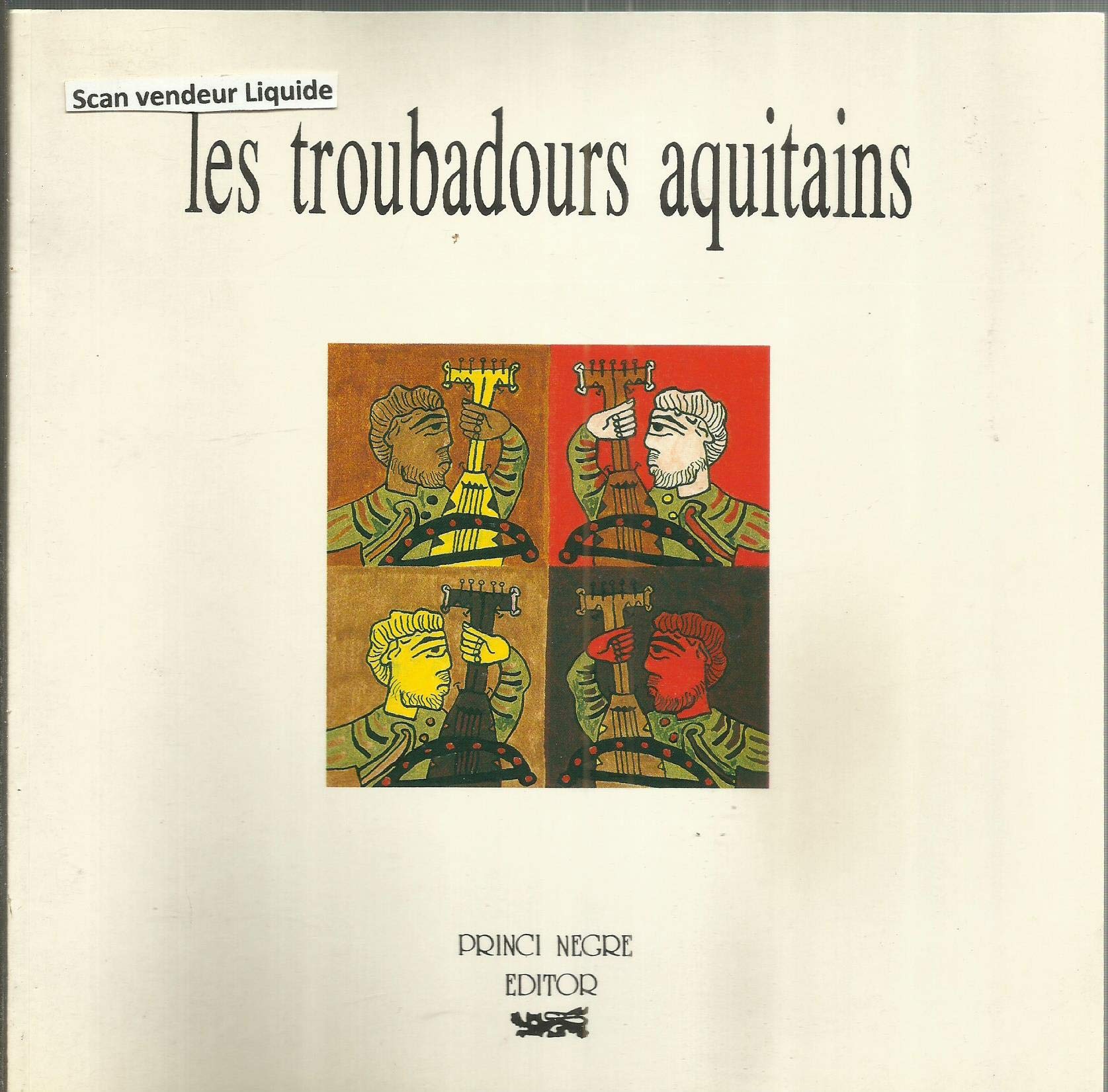 Les Troubadours aquitains [Board book] [Jan 01, 1991] Collectif 