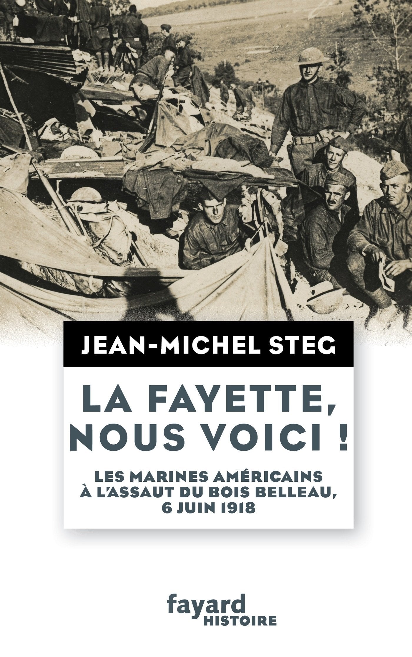 La Fayette, nous voici !: Les Marines américains à l'assaut du bois Belleau, 6 juin 1918 9782213705873