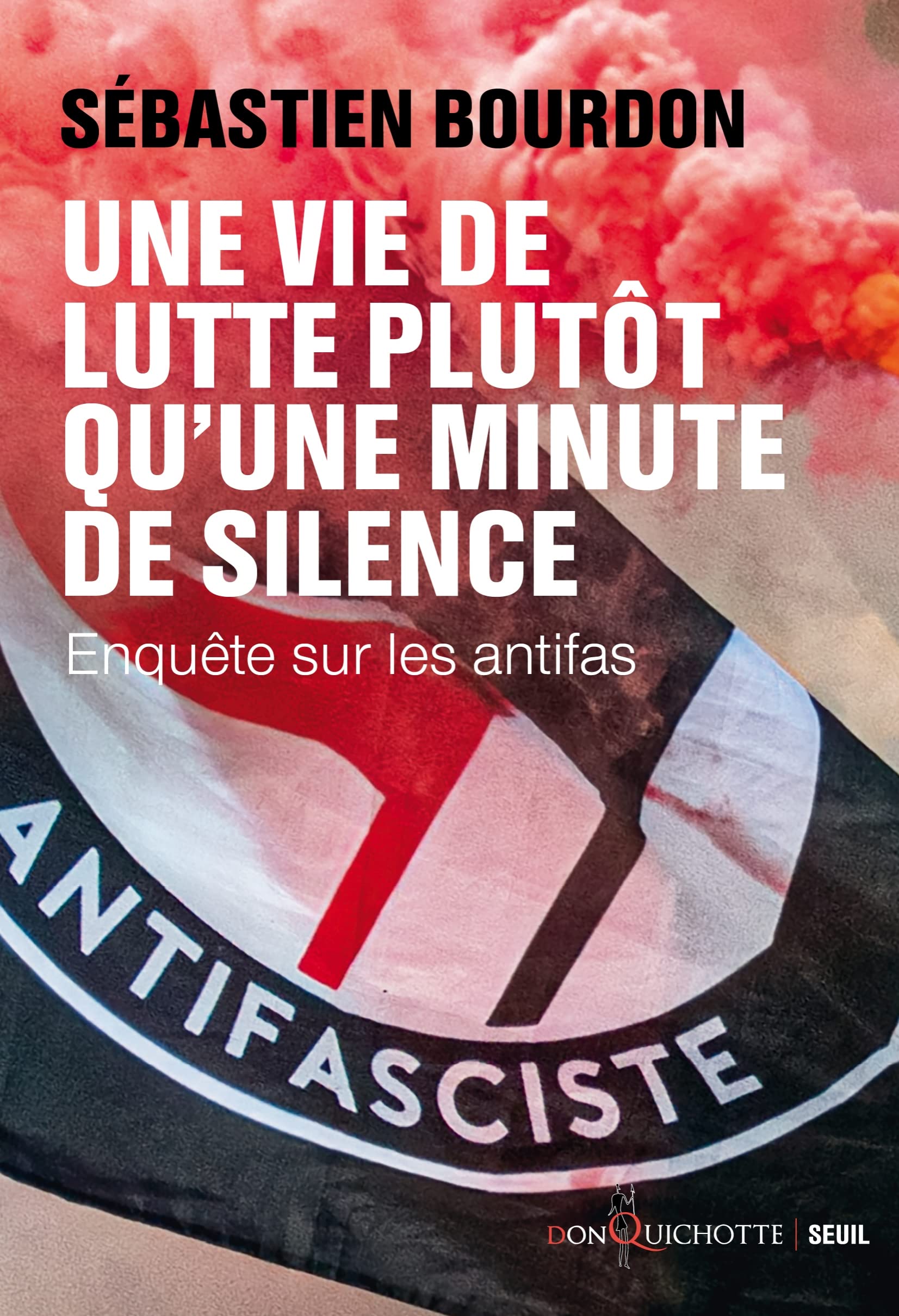 Une vie de lutte plutôt qu'une minute de silence: Enquête sur les antifas 9782021507775