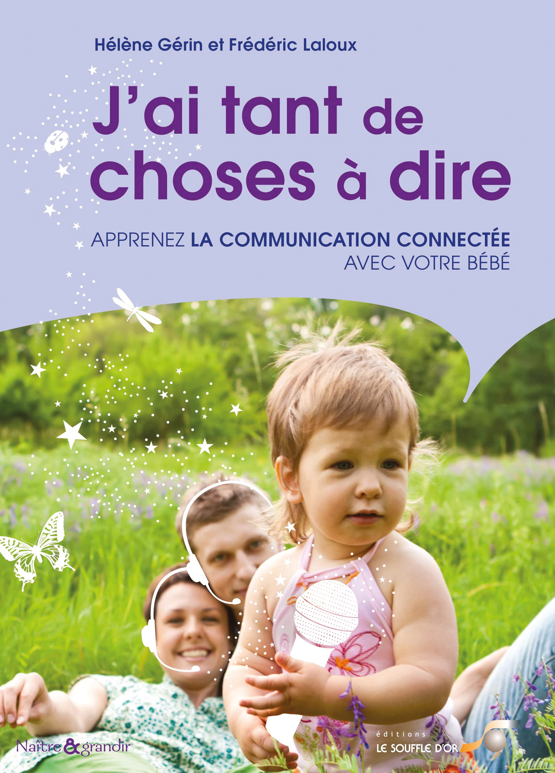 J'ai tant de choses à dire: Apprenez la communication connectée avec votre bébé 9782840584575