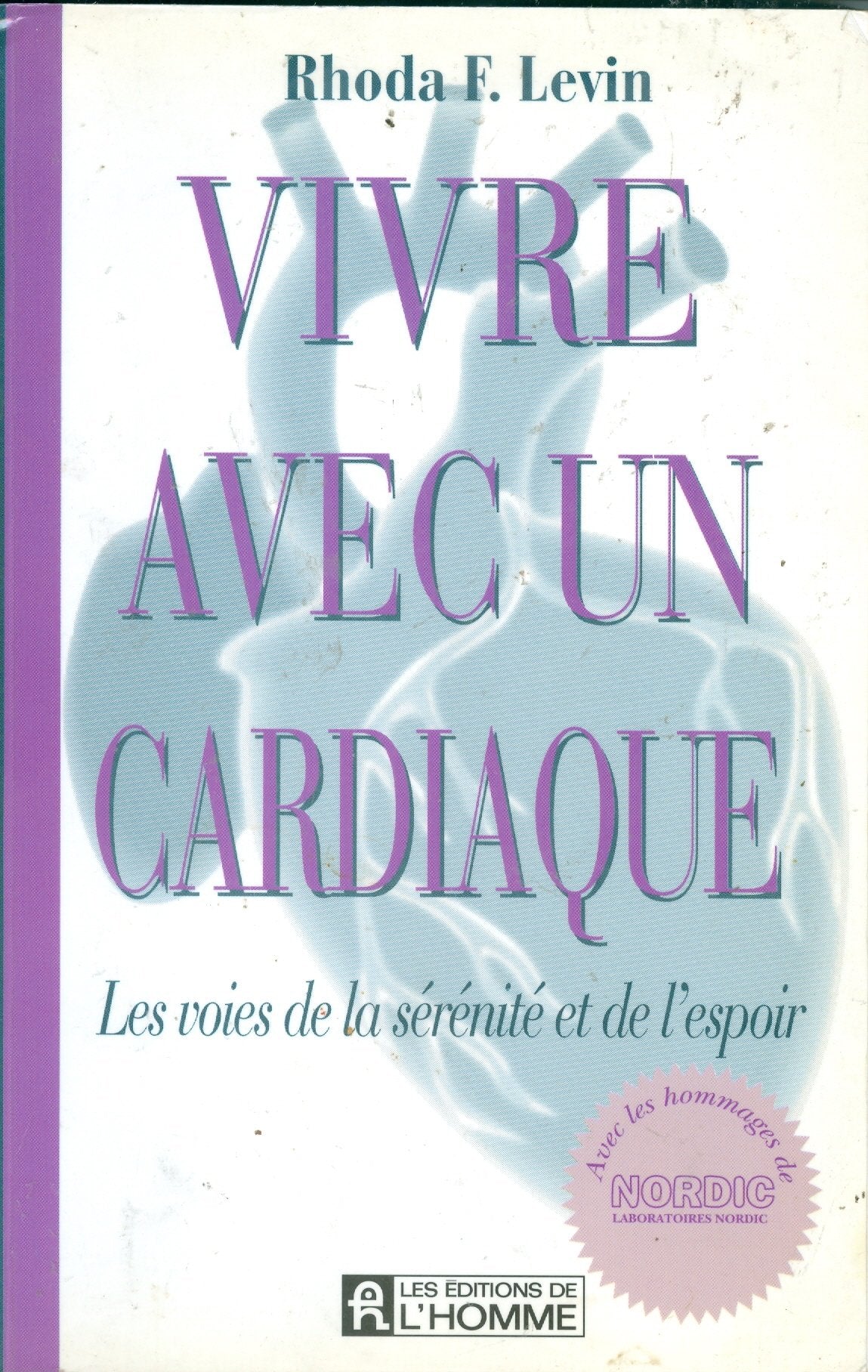 Vivre avec un cardiaque: Les voies de la sérénité et de l'espoir 9782761910897