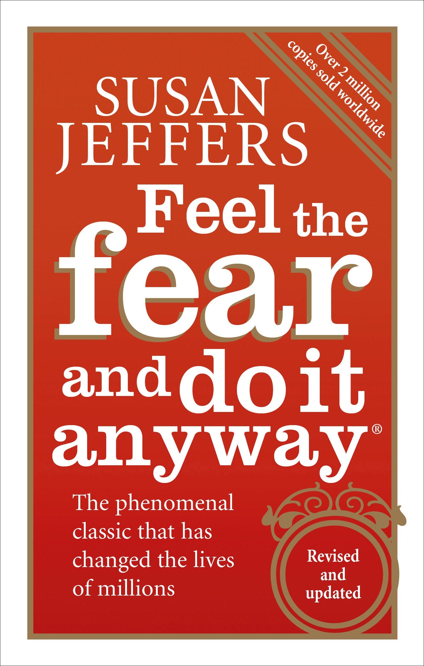 Feel The Fear And Do It Anyway: Overcome your anxieties and grow confidence with the classic self help bestseller 9780736428316