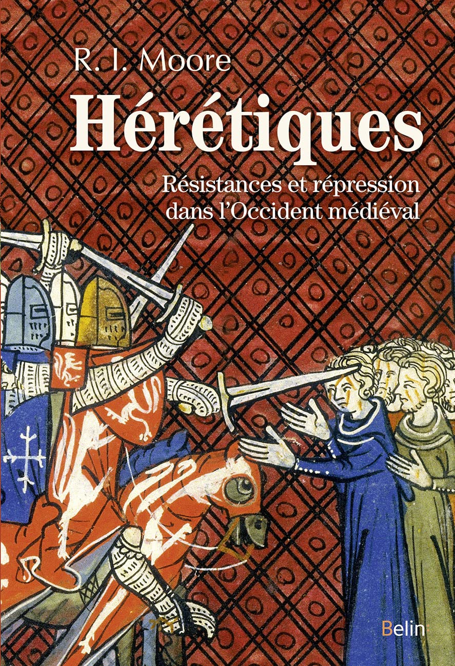 Hérétiques: Résistances et répression dans l'Occident médiéval 9782701192635