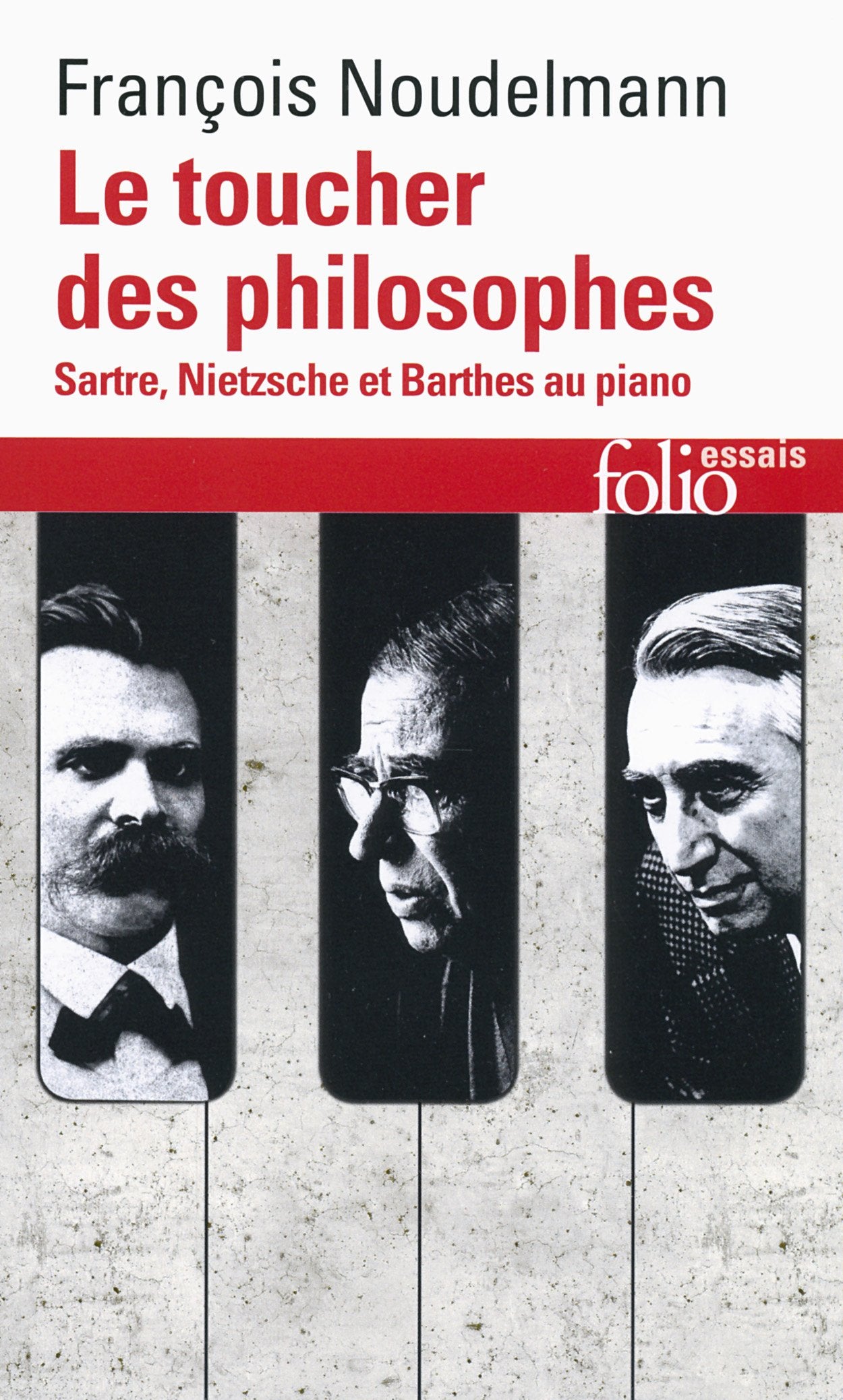 Le toucher des philosophes: Sartre, Nietzsche et Barthes au piano 9782070456703