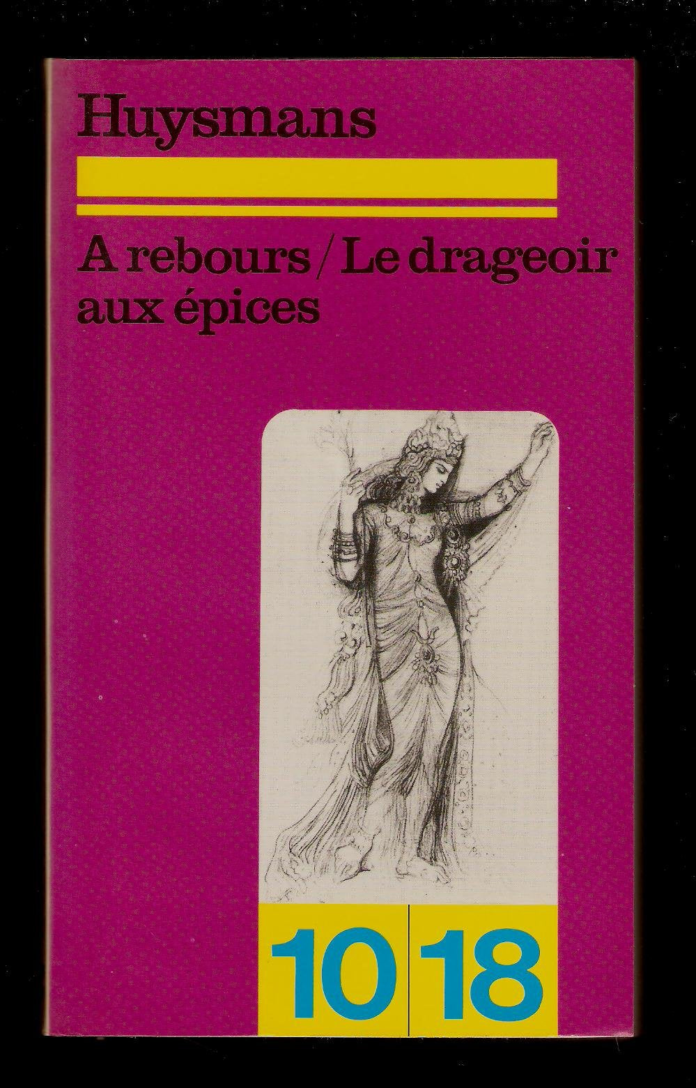 A REBOURS - LE DRAGEOIR AUX EPICES - préface d'Hubert Juin - Joris-Karl Huysmans 