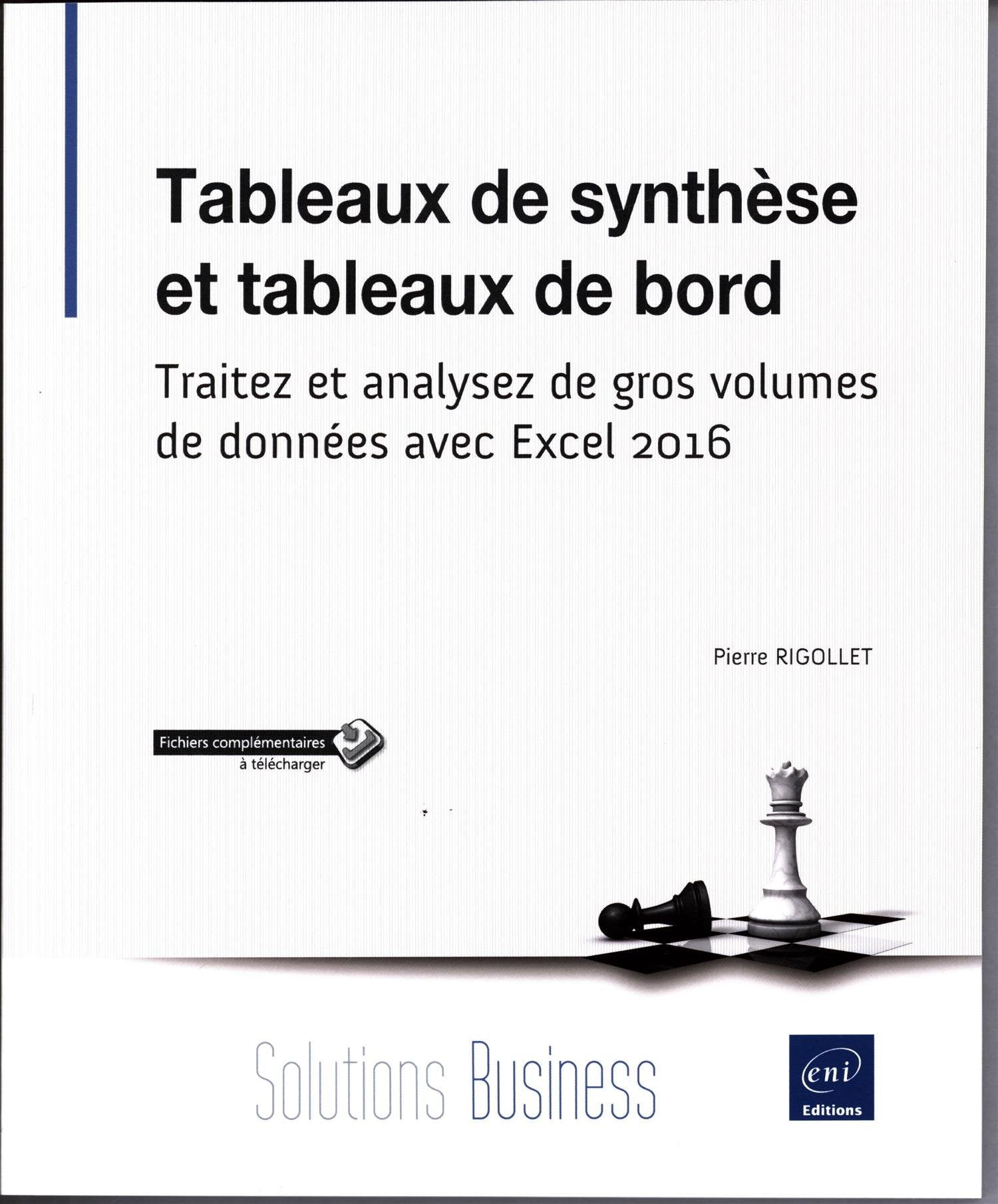 Tableaux de synthèse et tableaux de bord - Traitez et analysez de gros volumes de données avec Excel 2016 9782409001659