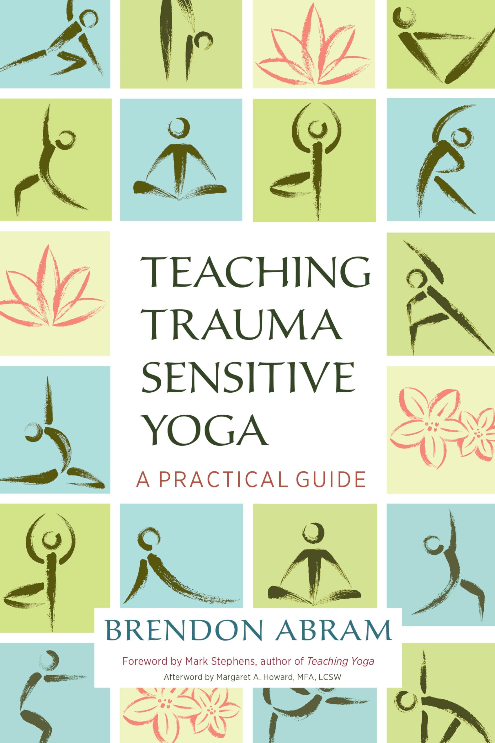 Teaching Trauma-Sensitive Yoga: A Practical Guide 9781623172244