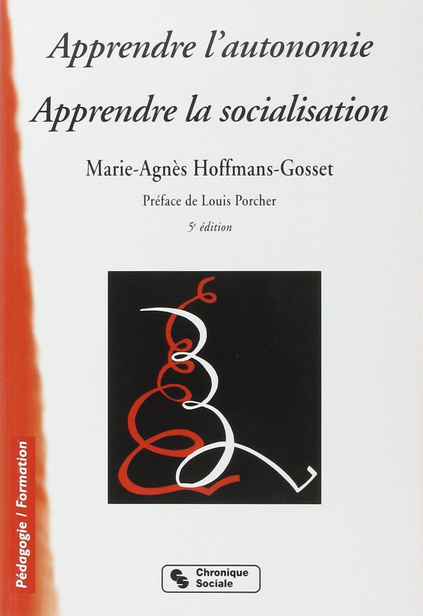 Apprendre l'autonomie, apprendre la socialisation, 4e édition 9782850083884