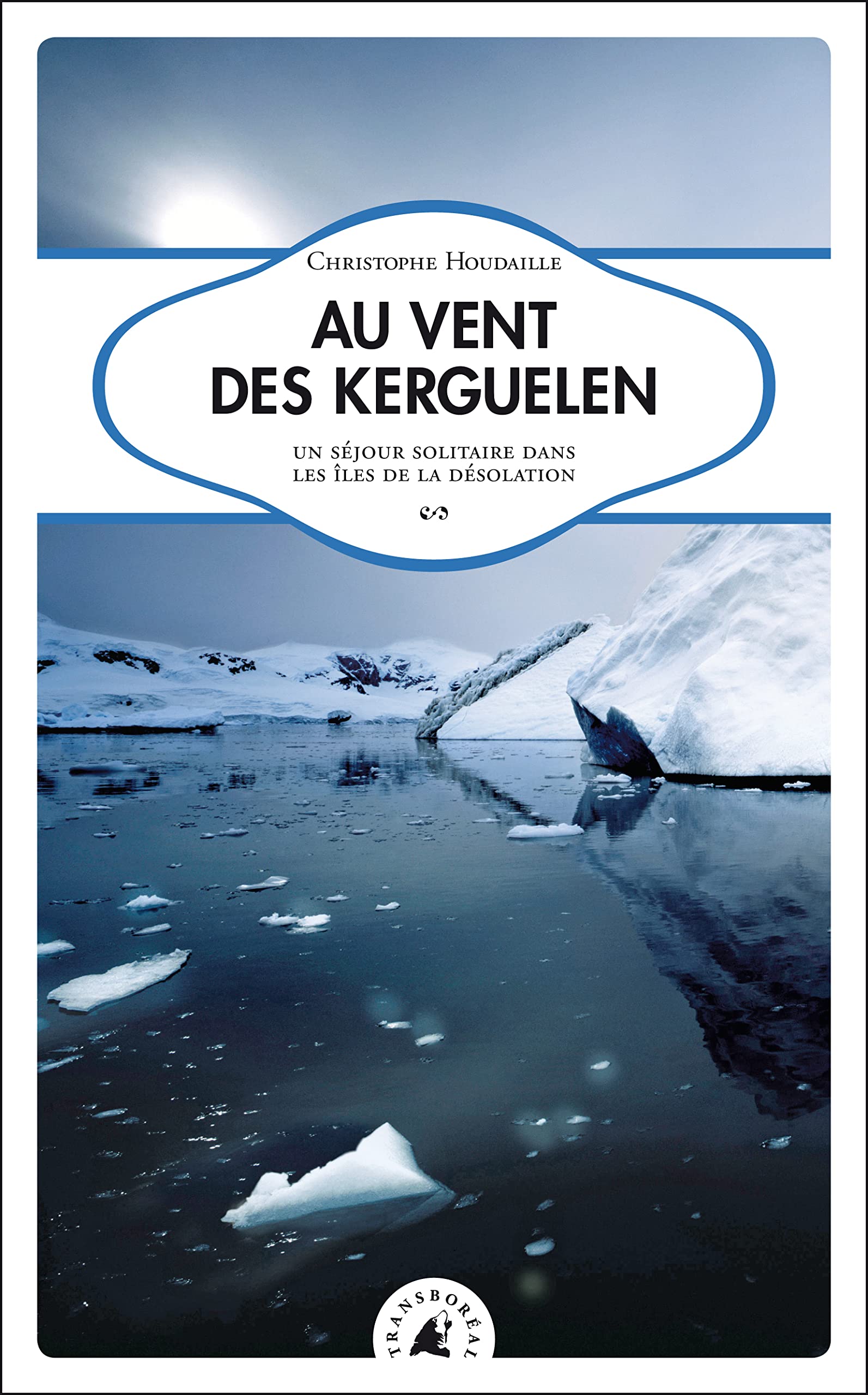 Au vent des Kerguelen. Un séjour solitaire dans les îles de la Désolation 9782913955943