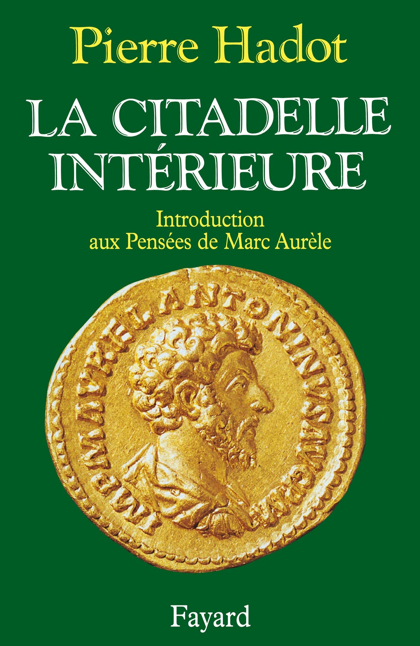 La Citadelle Intérieure. Introduction aux Pensées de Marc Aurèle 9782213029849