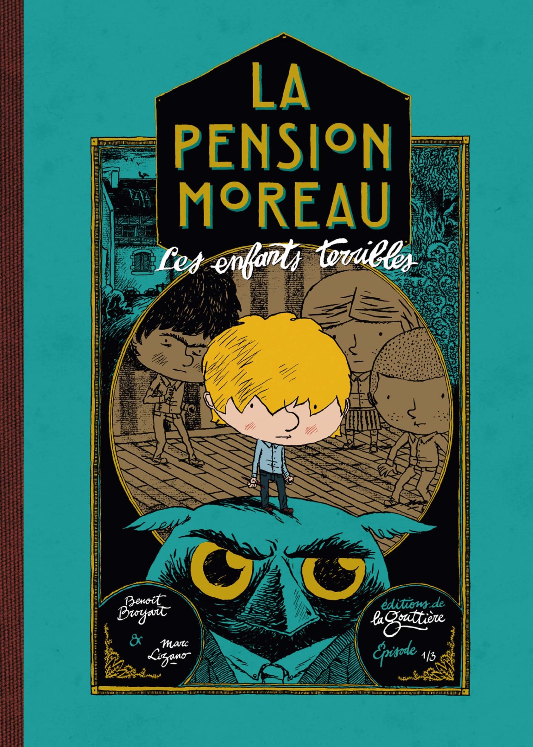 La Pension Moreau - Tome 1 - Les enfants terribles 9791092111088