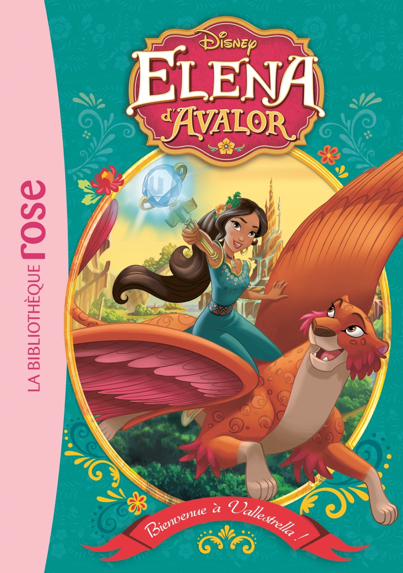 Elena d'Avalor 05 - Bienvenue à Valestrella ! 9782016271223