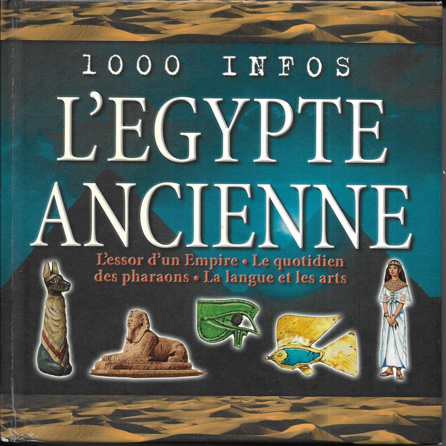 1000 INFOS EGYPTE ANCIENNE 9782700017762
