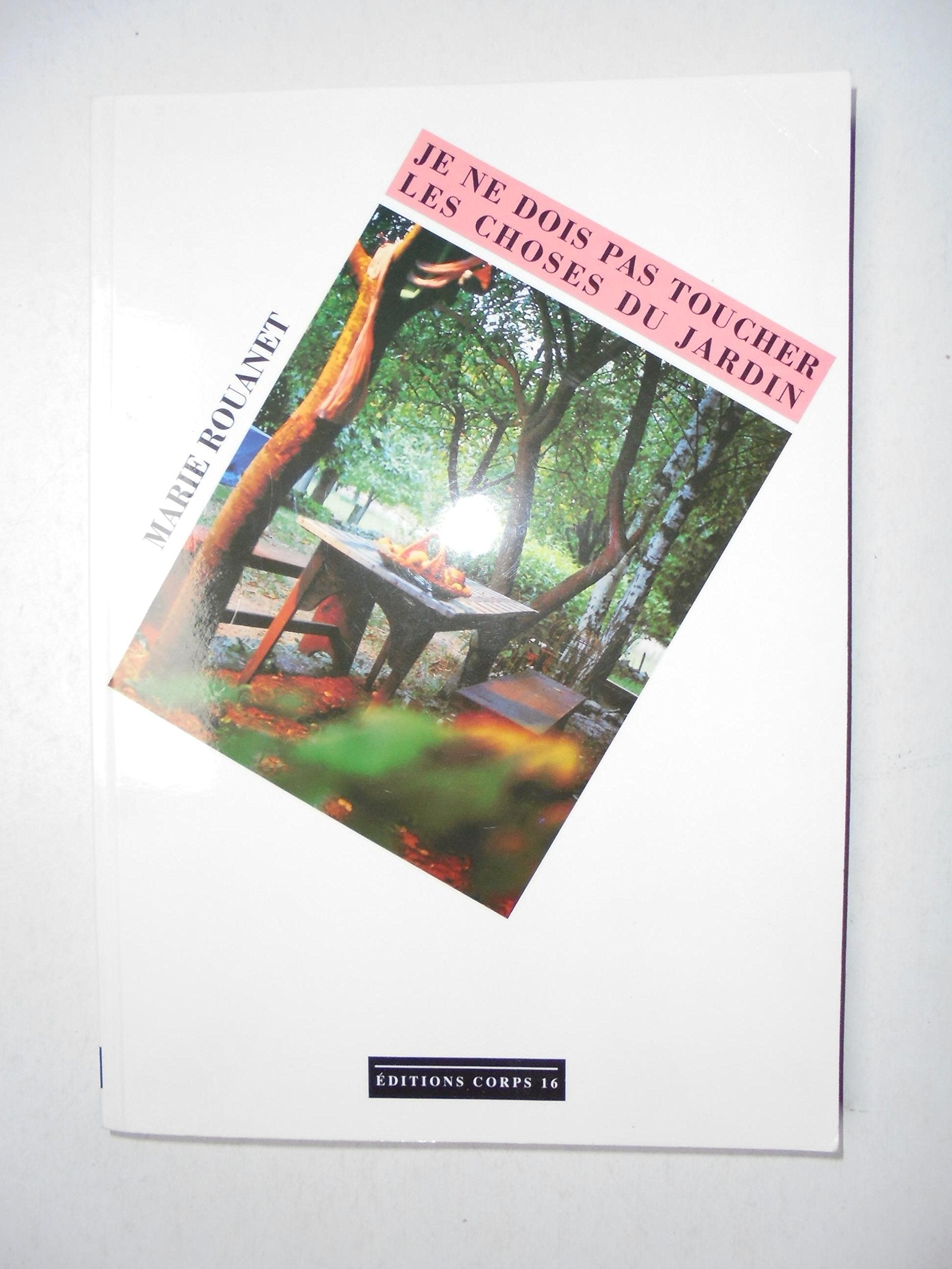 Je ne dois pas toucher les choses du jardin 9782840570646