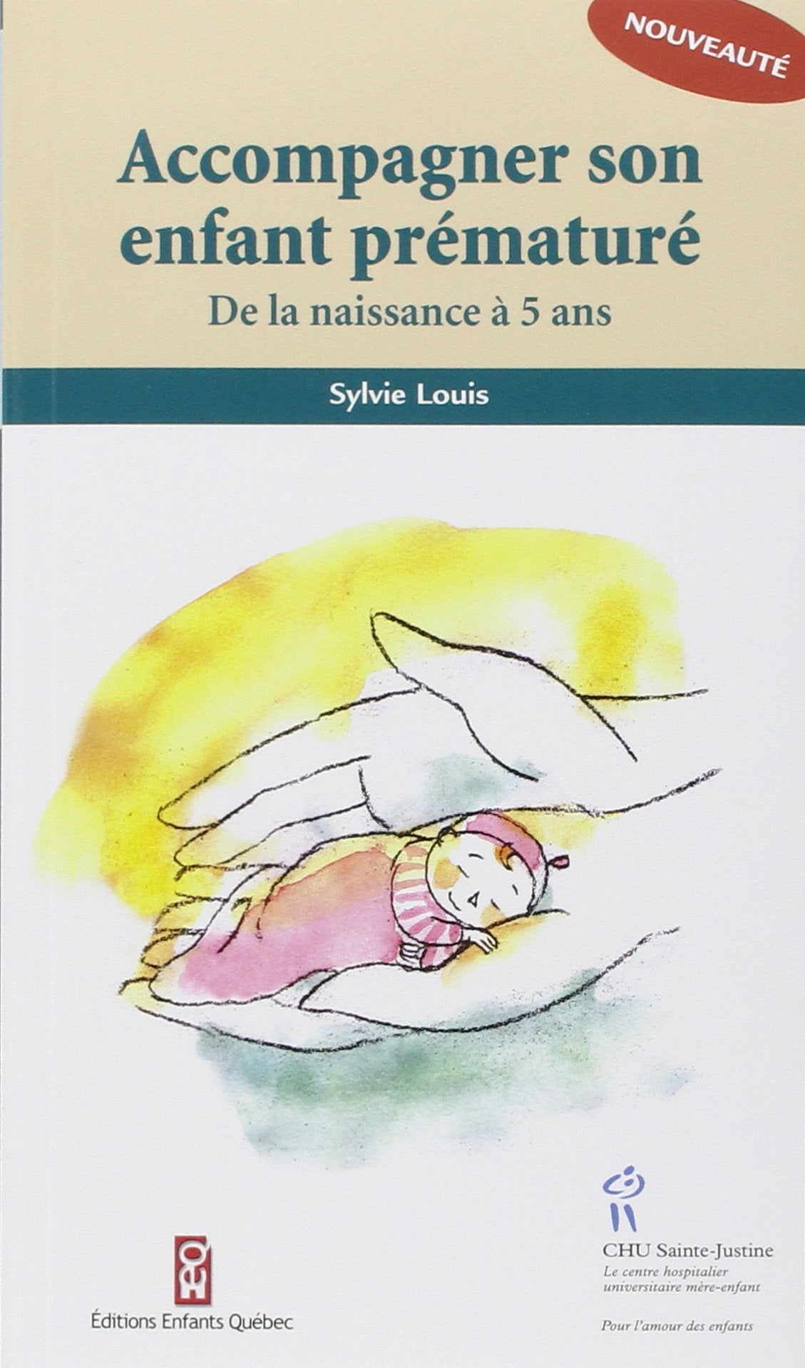 Accompagner son enfant prématuré : De la naissance à 5 ans 9782896190850