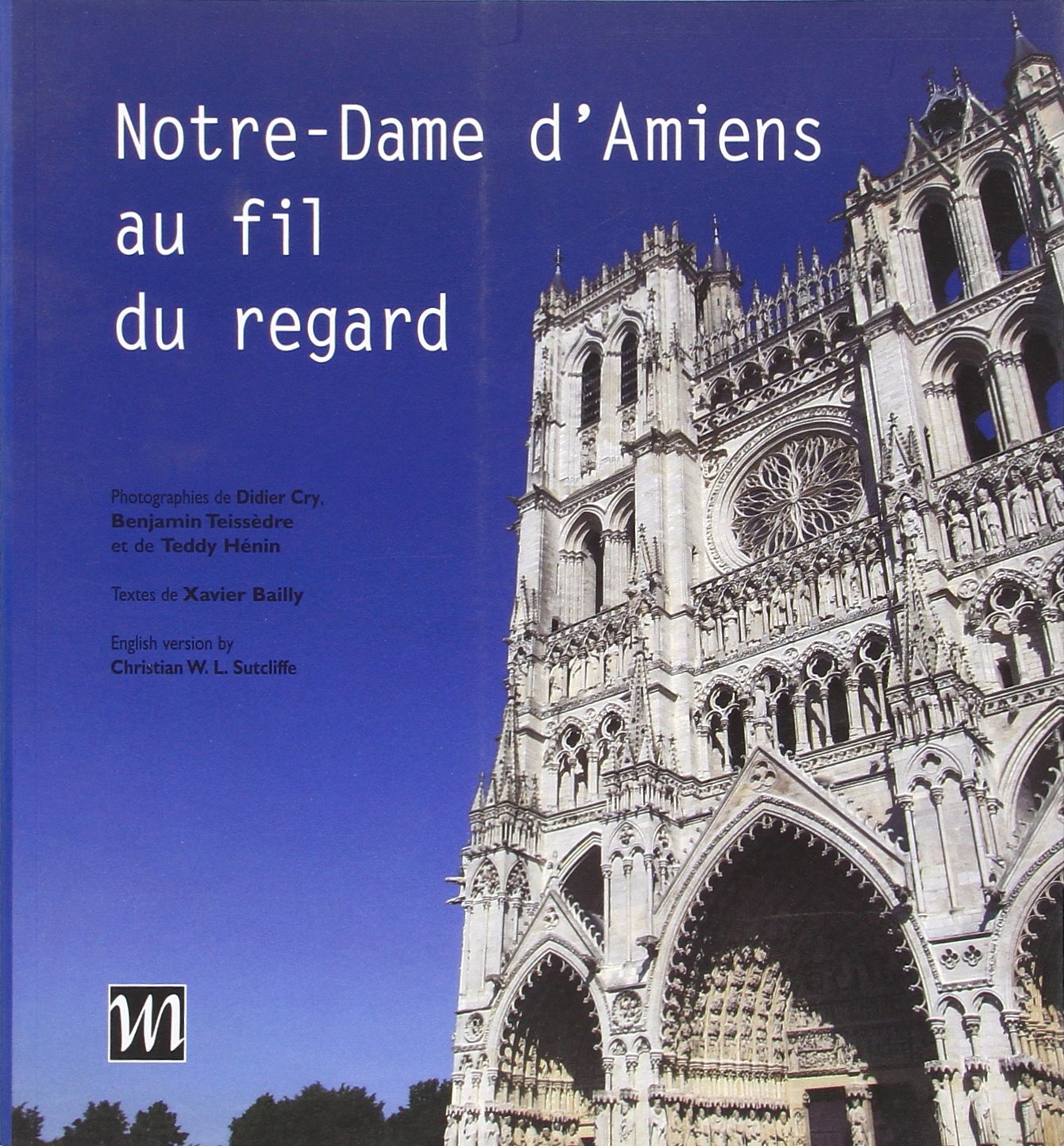 Notre Dame d'Amiens au Fil du Regard 9782878900989