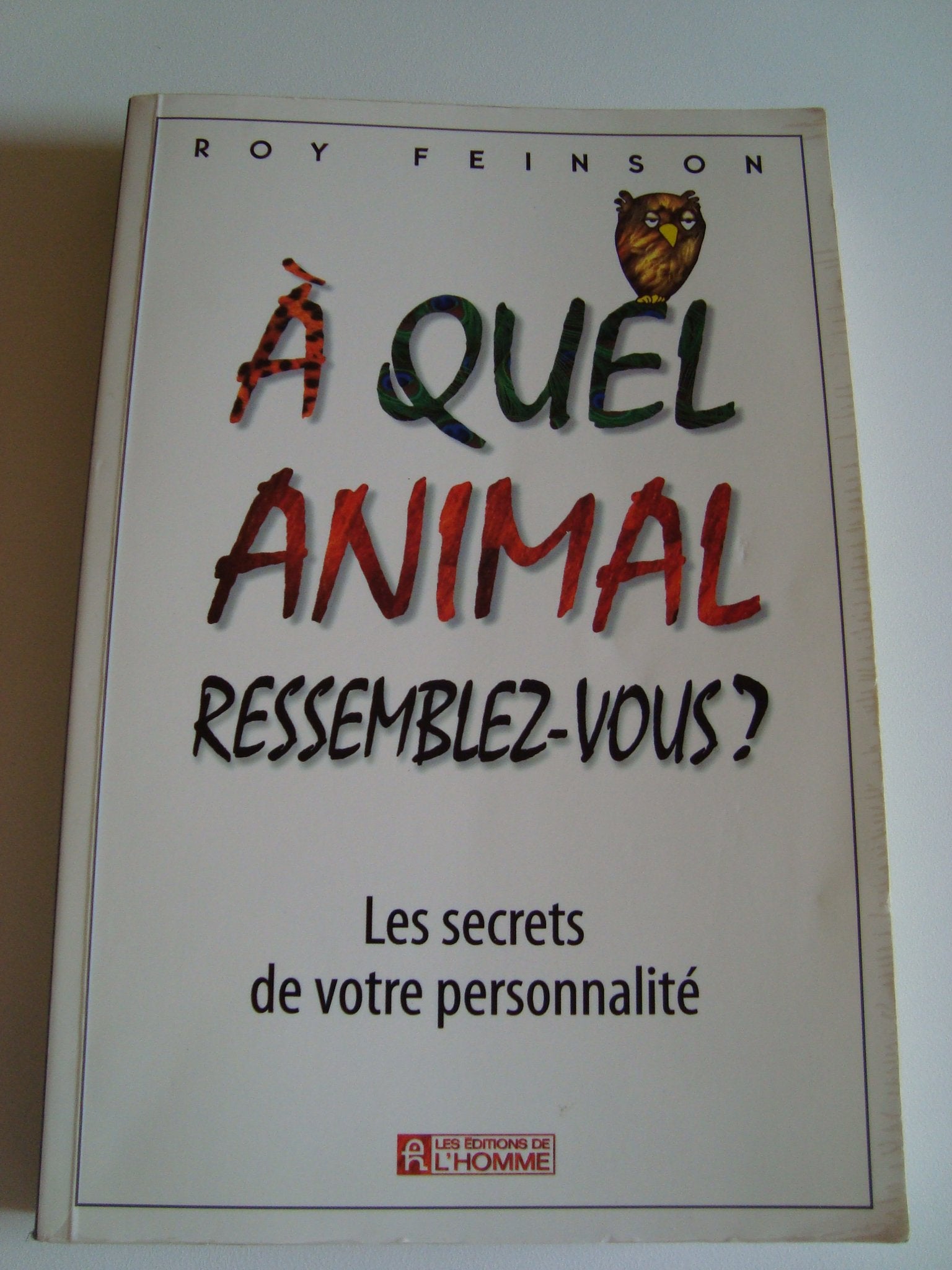 A Quel Animal Ressemblez-Vous ? Les Secrets De Votre Personnalite 9782761914390