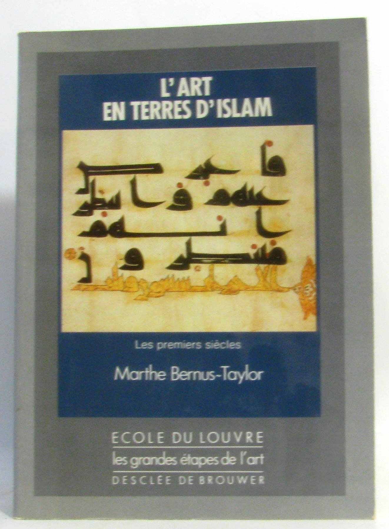 L'art en terres d'Islam, tome 1 : Les premiers siècles 9782220027289