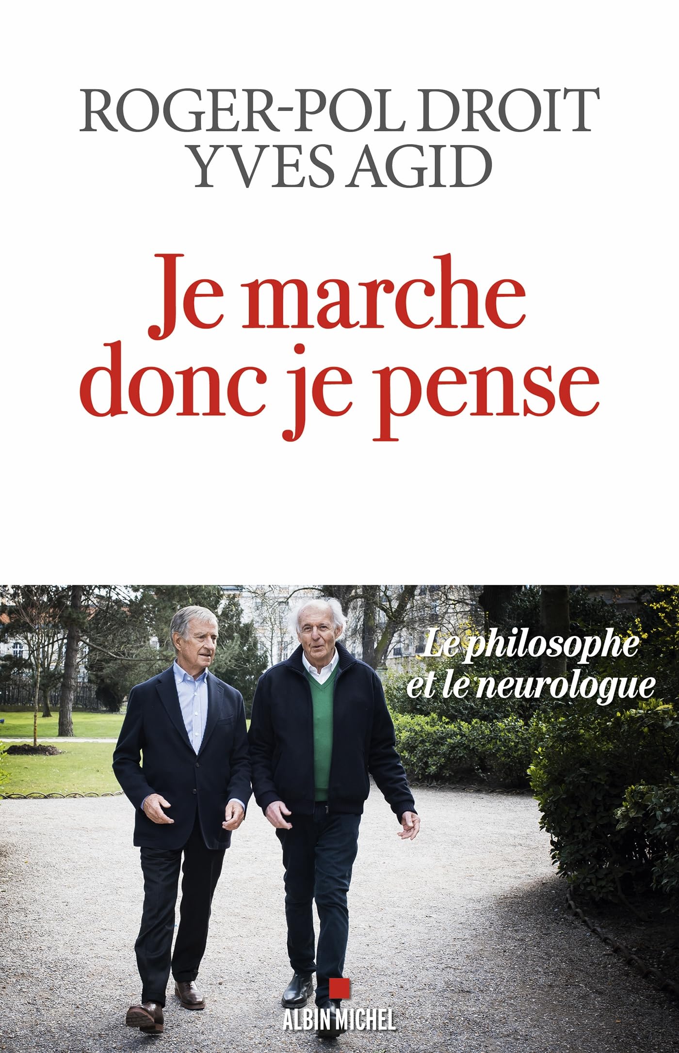 Je marche donc je pense: Le philosophe et le neurologue 9782226460677