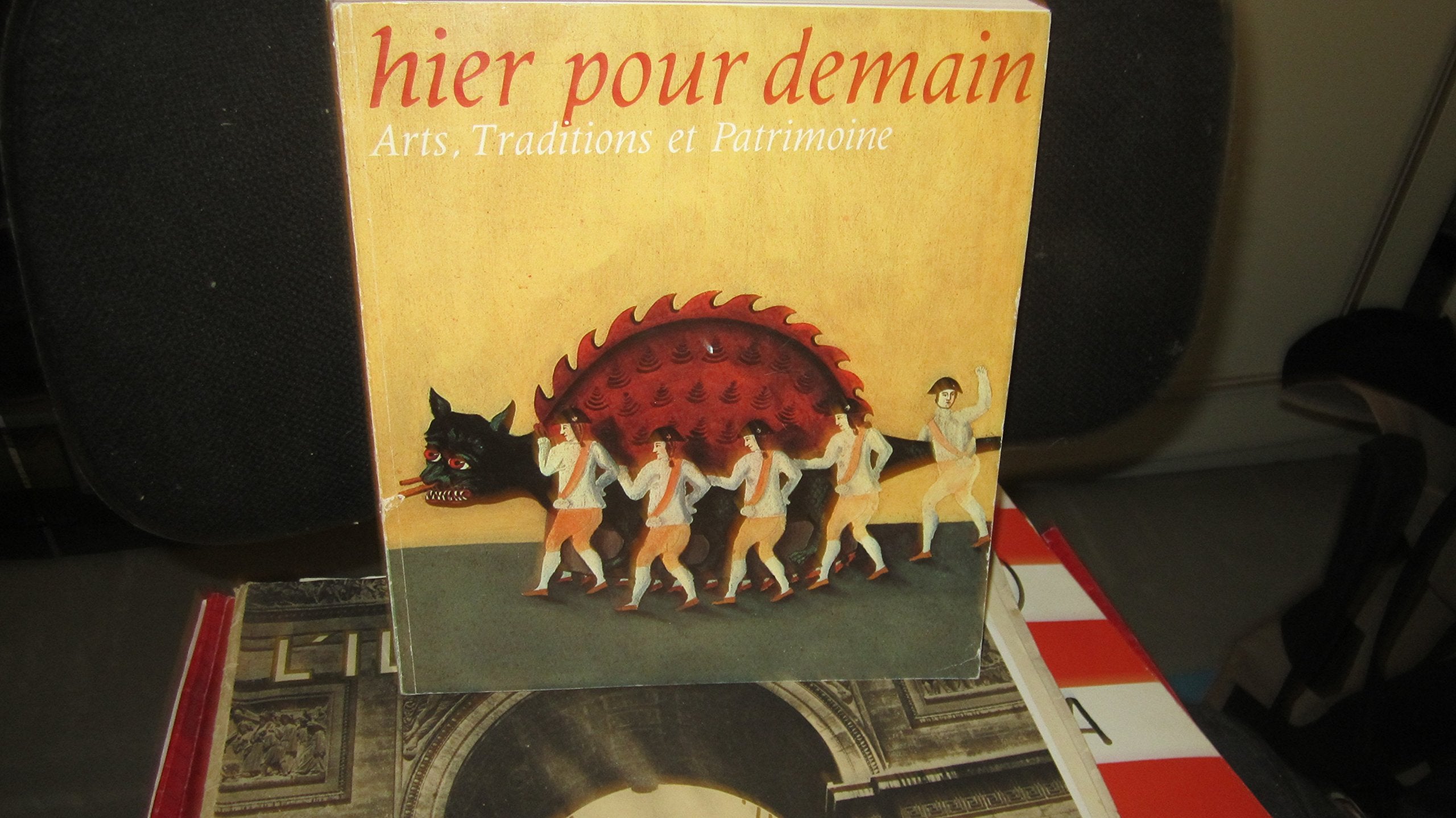 Hier pour demain. Arts, Traditions et Patrimoine. 9782711801633