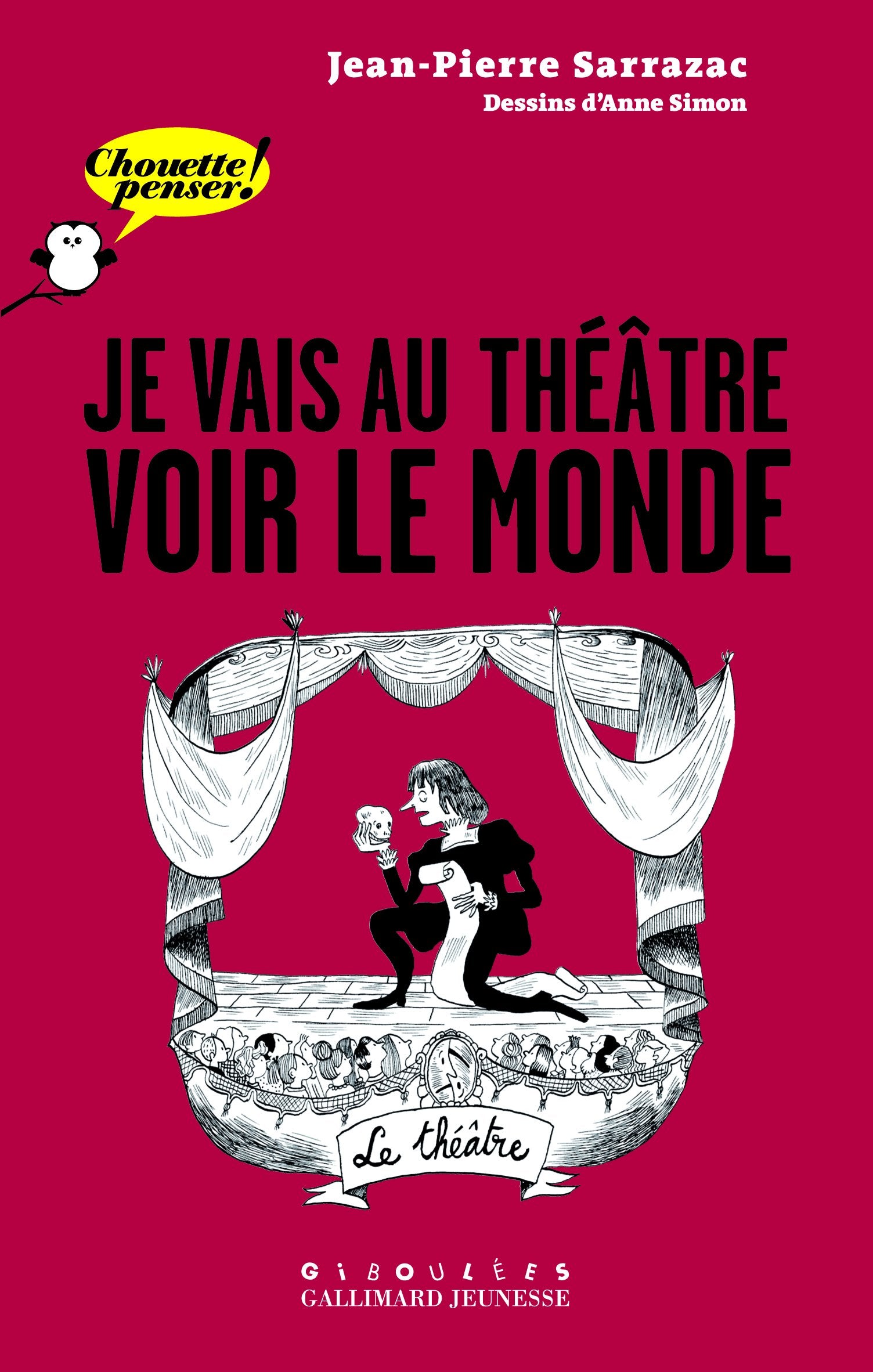 Je vais au théâtre voir le monde - Chouette Penser! - À partir de 13 ans 9782070618316