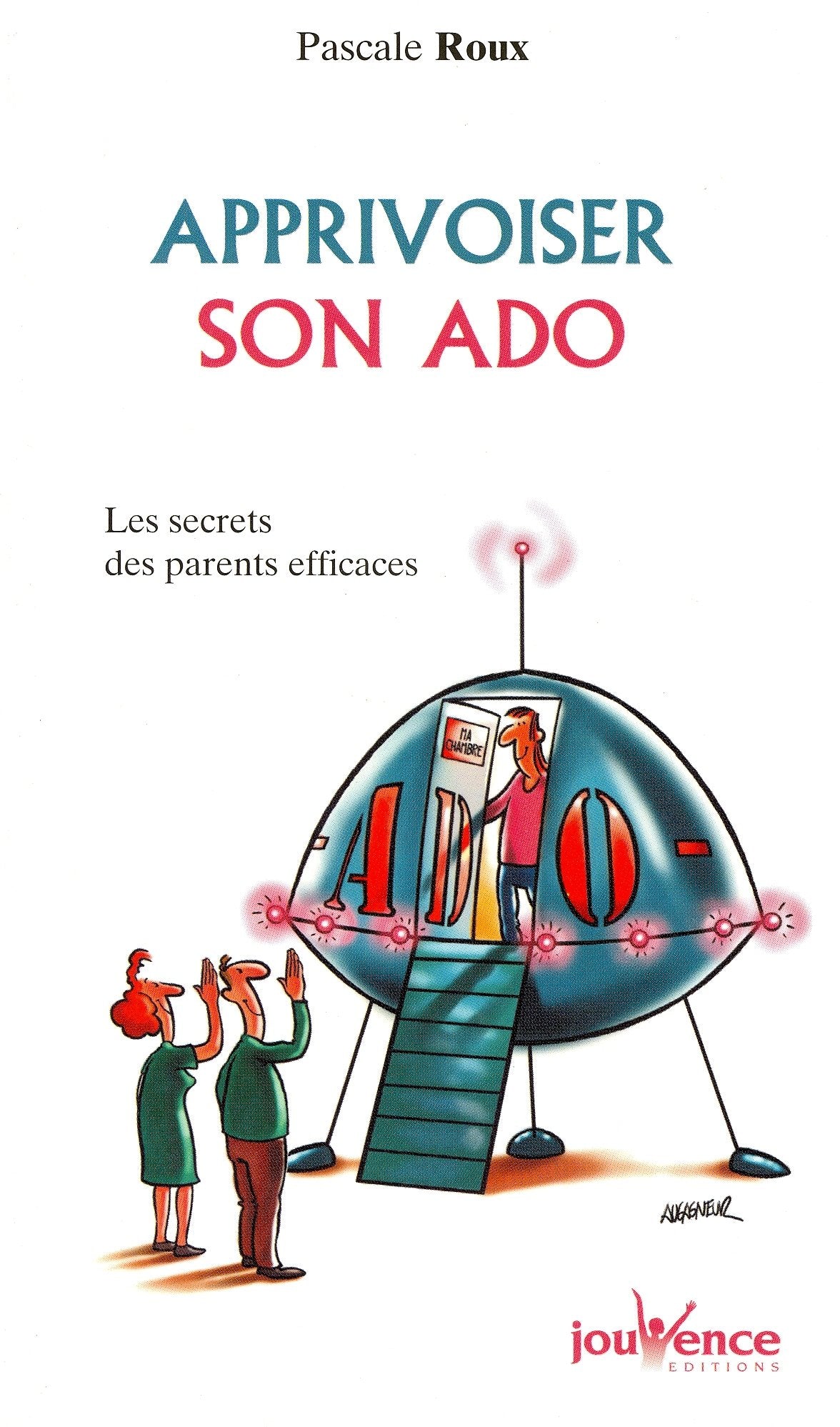 Apprivoiser son ado: Les secrets des parents efficaces 9782883539358