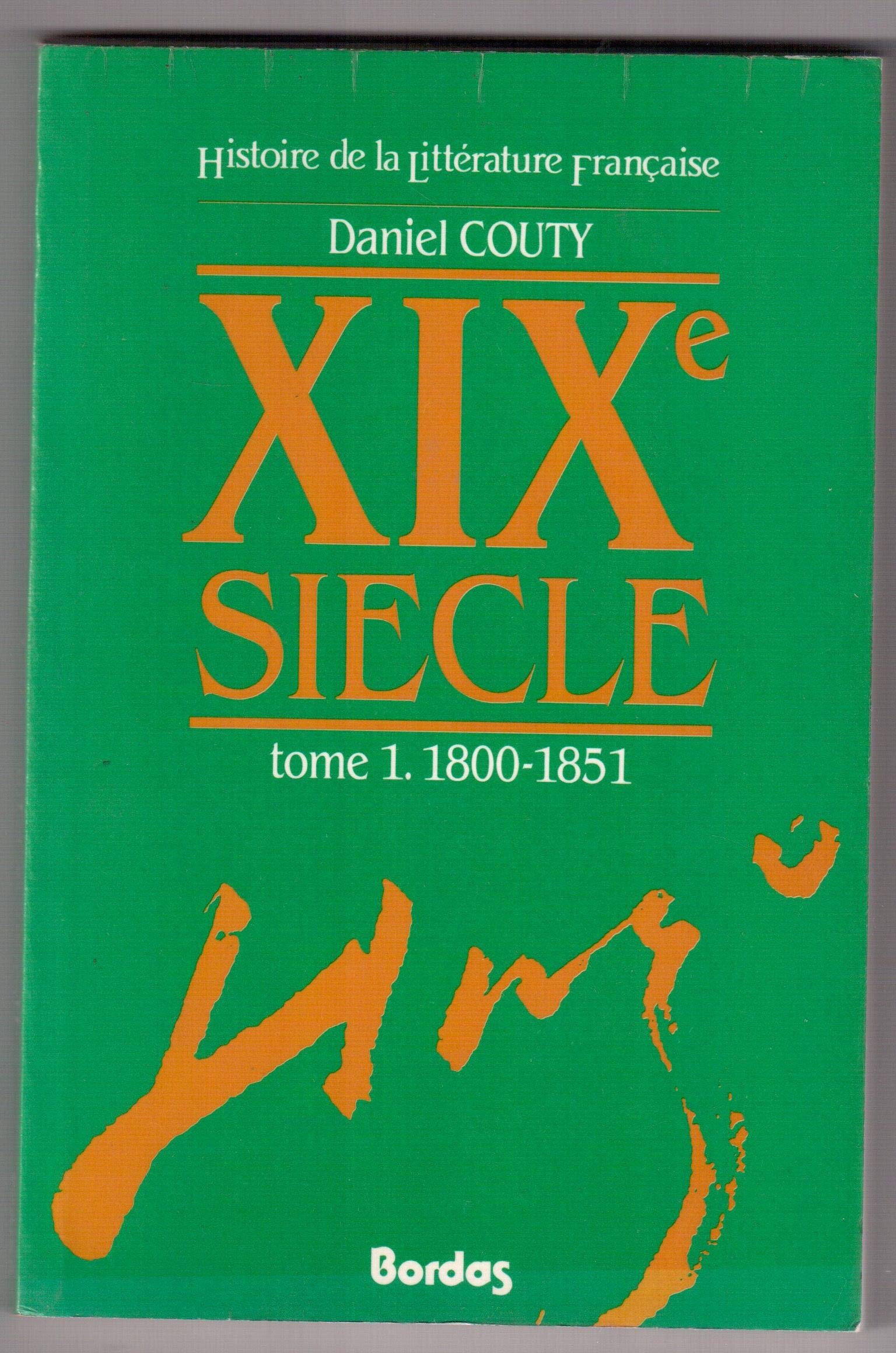 Histoire de la littérature française : XIXe siècle, tome 1 1800/1851 9782040167059