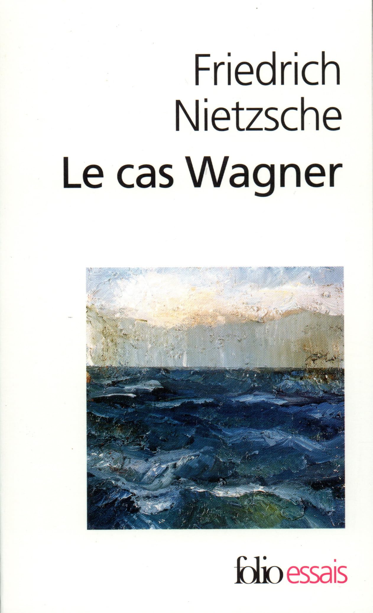 Le Cas Wagner / Nietzsche contre Wagner 9782070326594