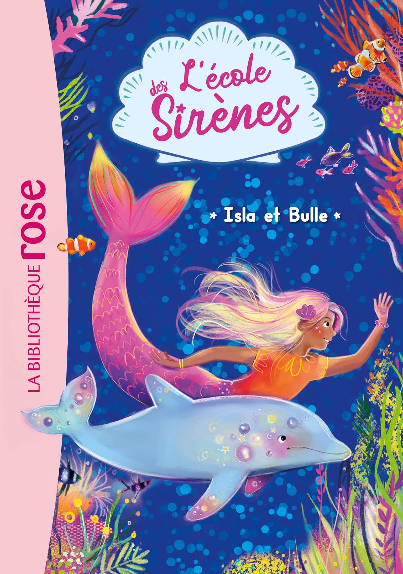 L'école des Sirènes 01 - Isla et Bulle 9782017228844