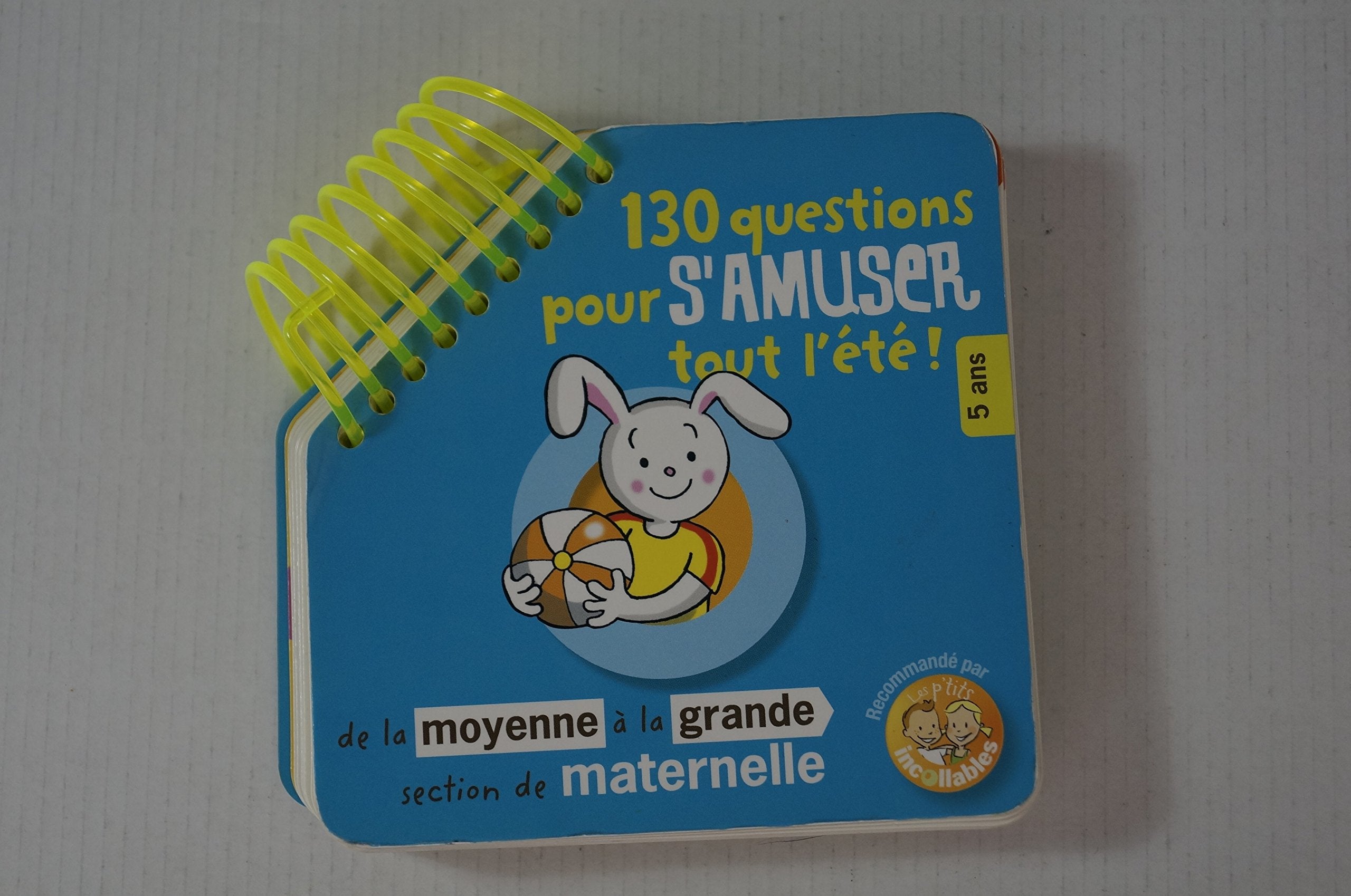 130 questions pour s'amuser tout l'été ! de la moyenne à la grande section de maternelle: 5 ans 9782842039349