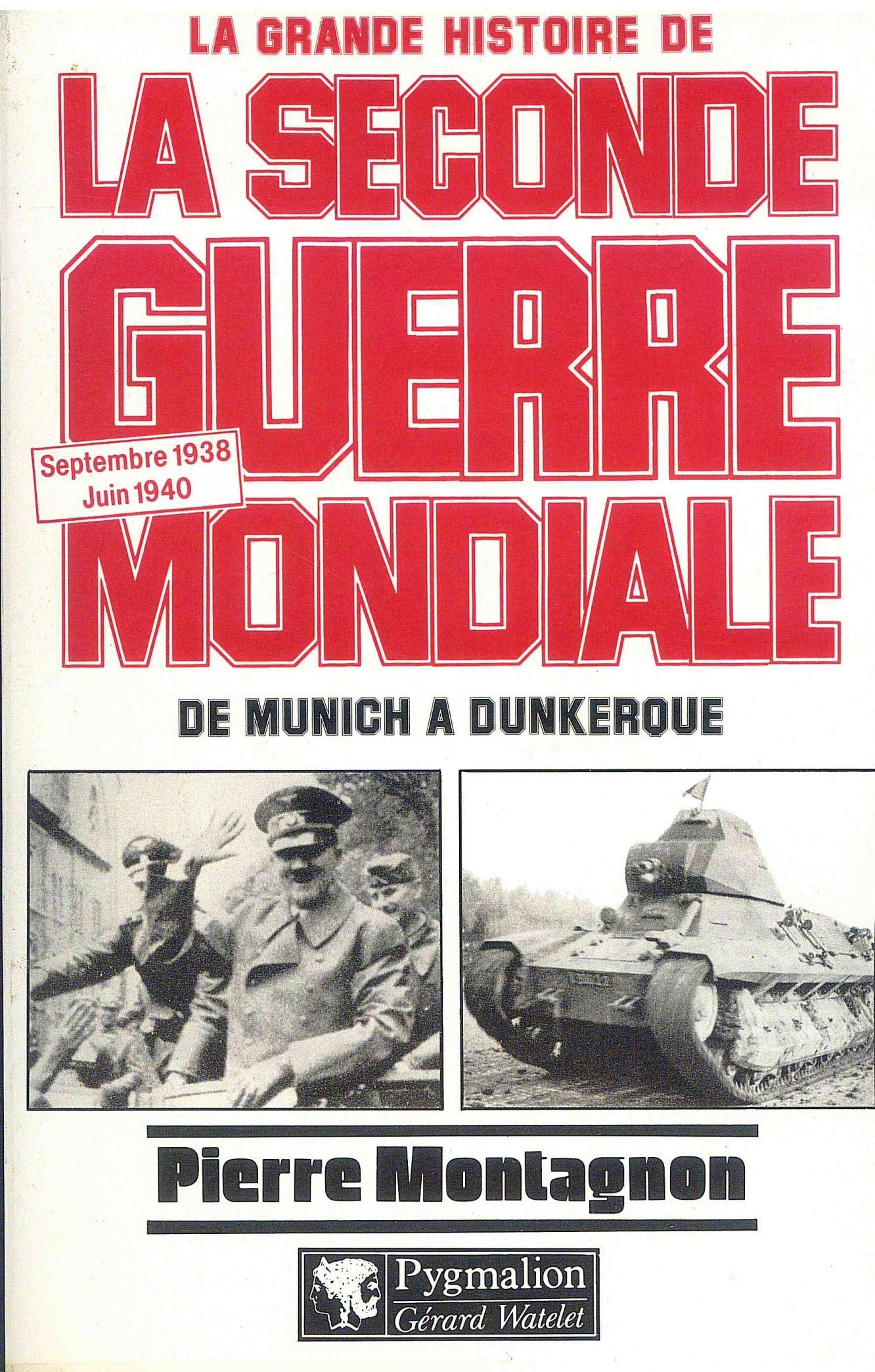 La Grande Histoire de la Seconde Guerre mondiale: Septembre 1938-juin 1940 : de Munich à Dunkerque (1) 9782857043638