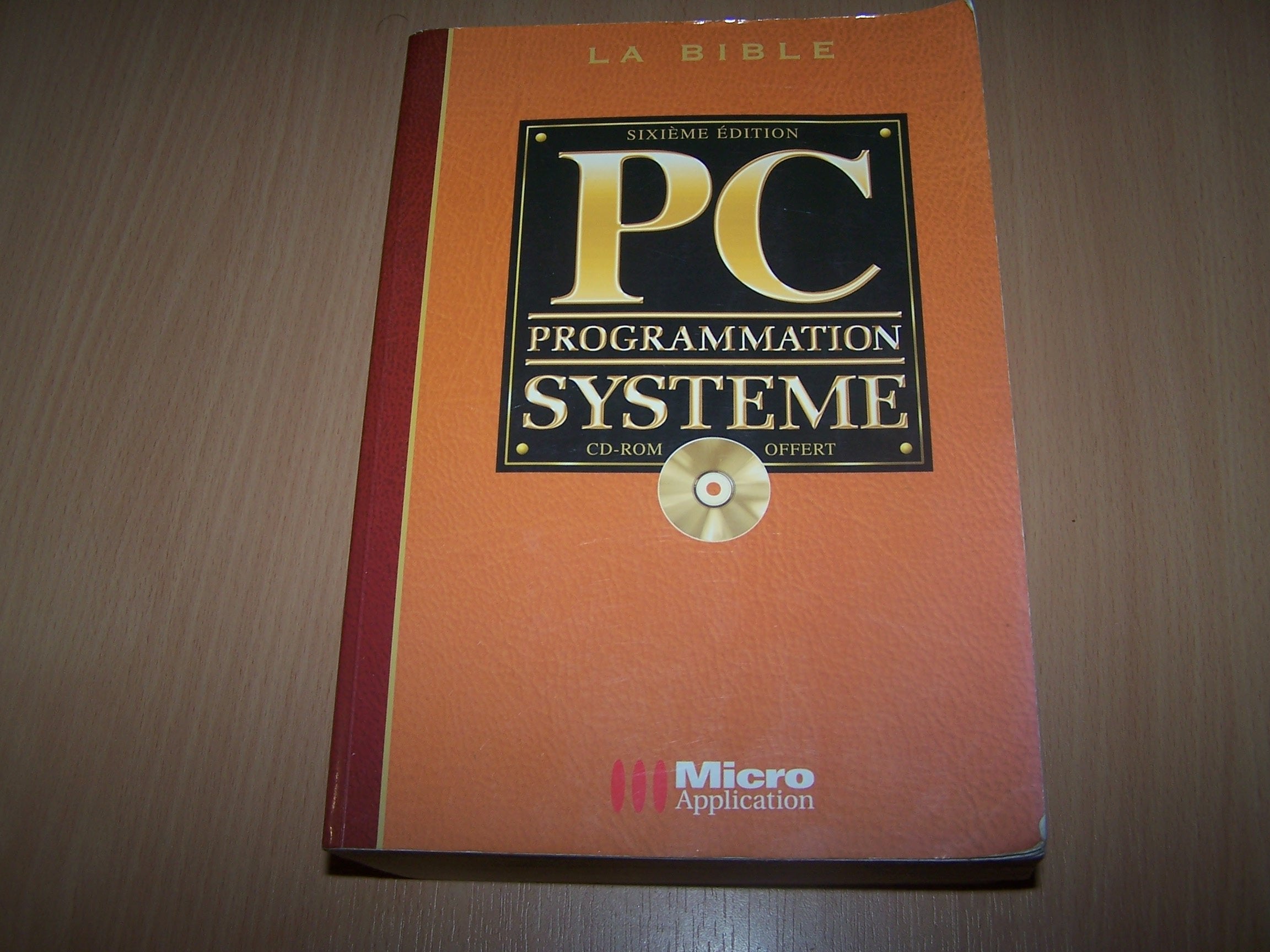La Bible Pc - Programmation Systeme 9782742904440