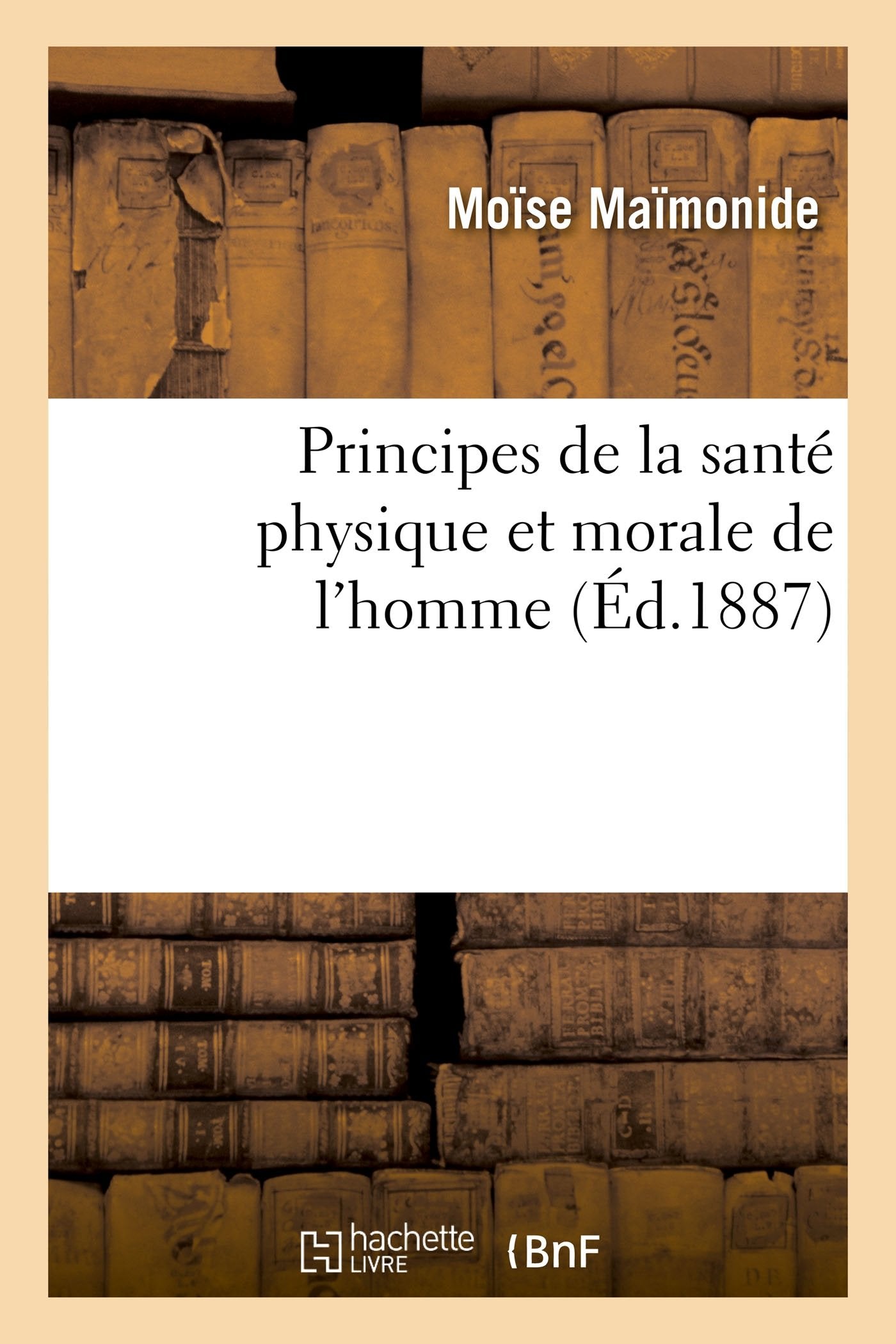 Principes de la santé physique et morale de l'homme 9782016111567