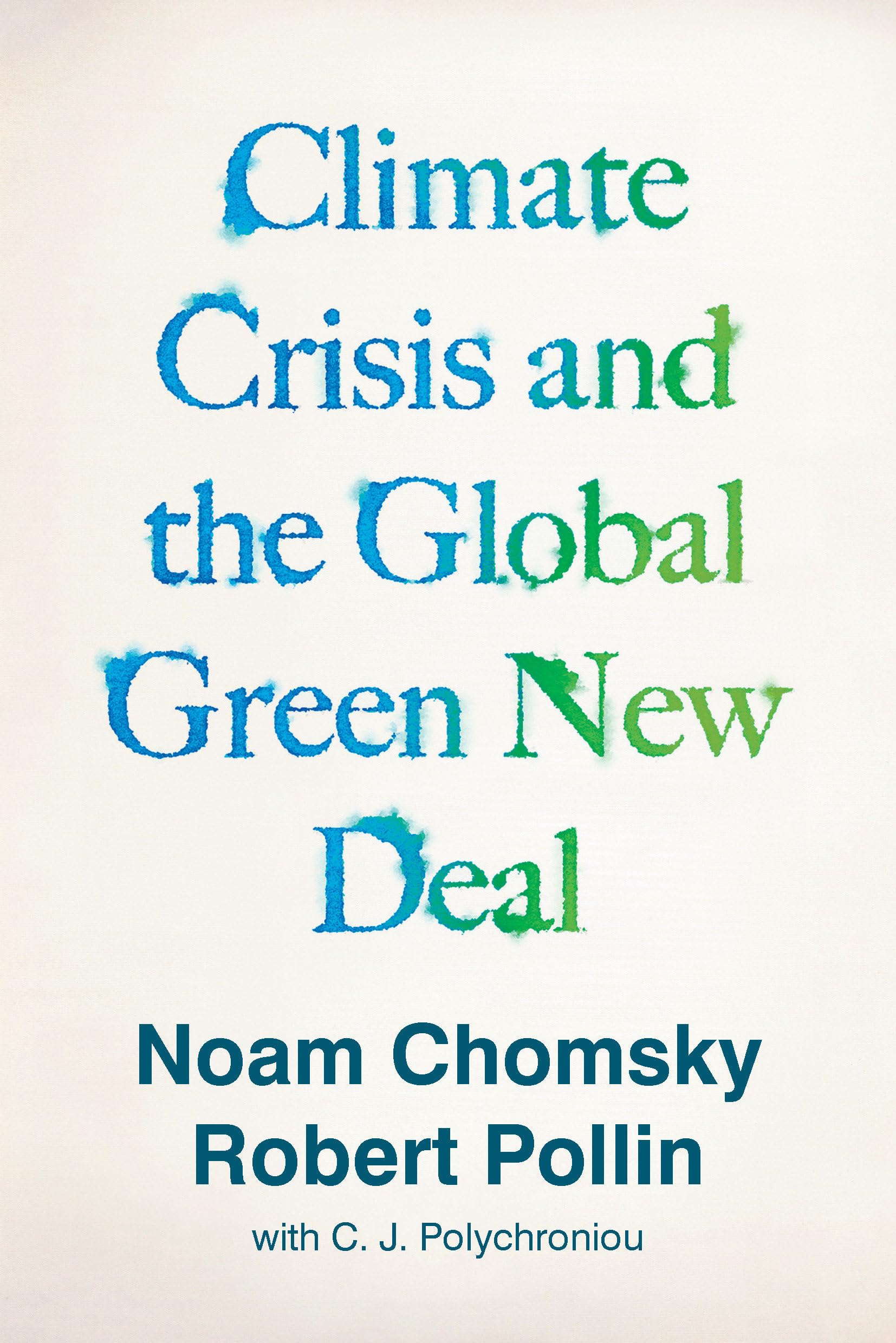 The Climate Crisis and the Global Green New Deal: The Political Economy of Saving the Planet 9781788739856