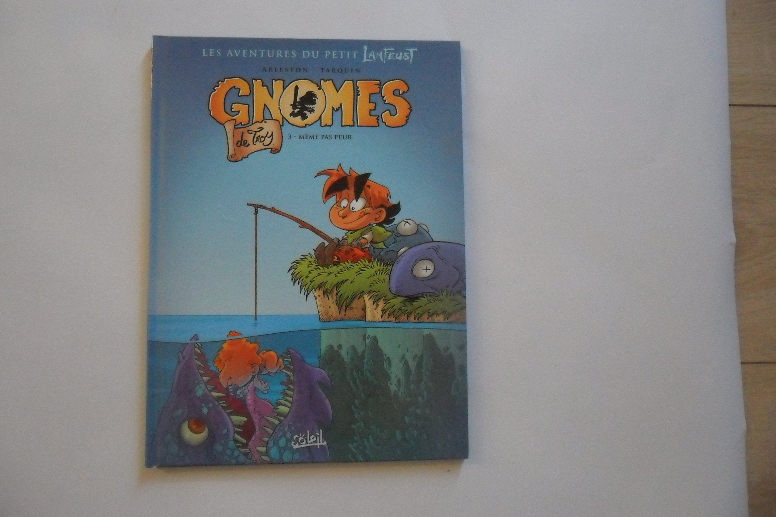 Gnomes de Troy T03: Même pas peur 9782302016118