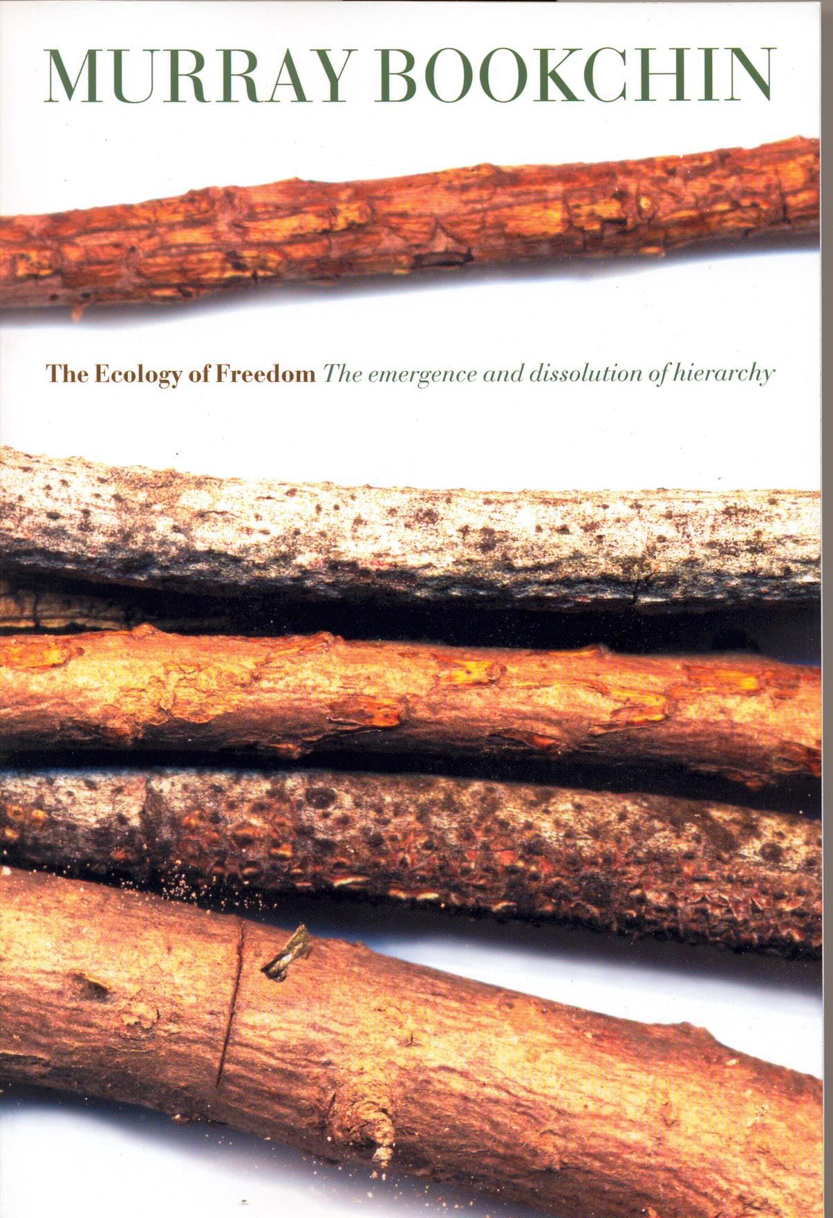The Ecology of Freedom: The Emergence and Dissolution of Hierarchy 9781904859260